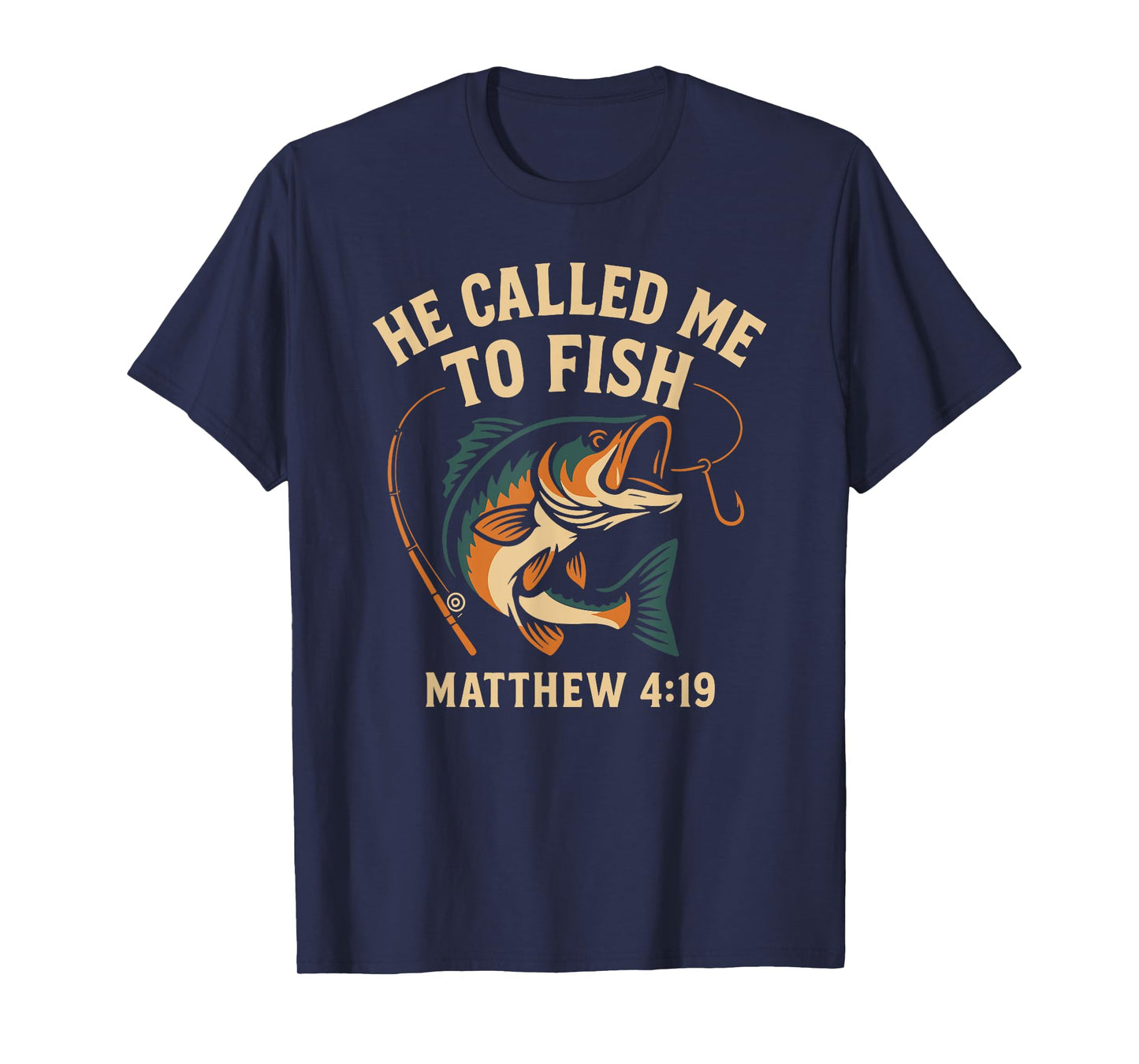 He Called Me to Fish Matthew 4:19 Christian Fishing T-Shirt