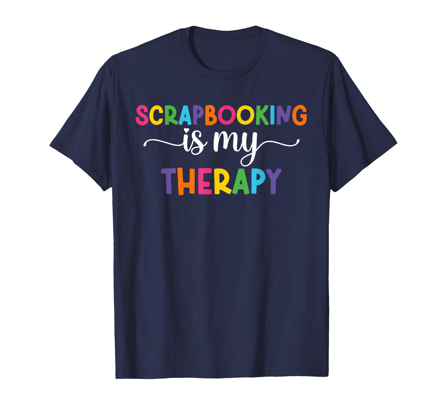 Scrapbooking Is My Therapy Funny Scrapbooker Scrapbook T-Shirt