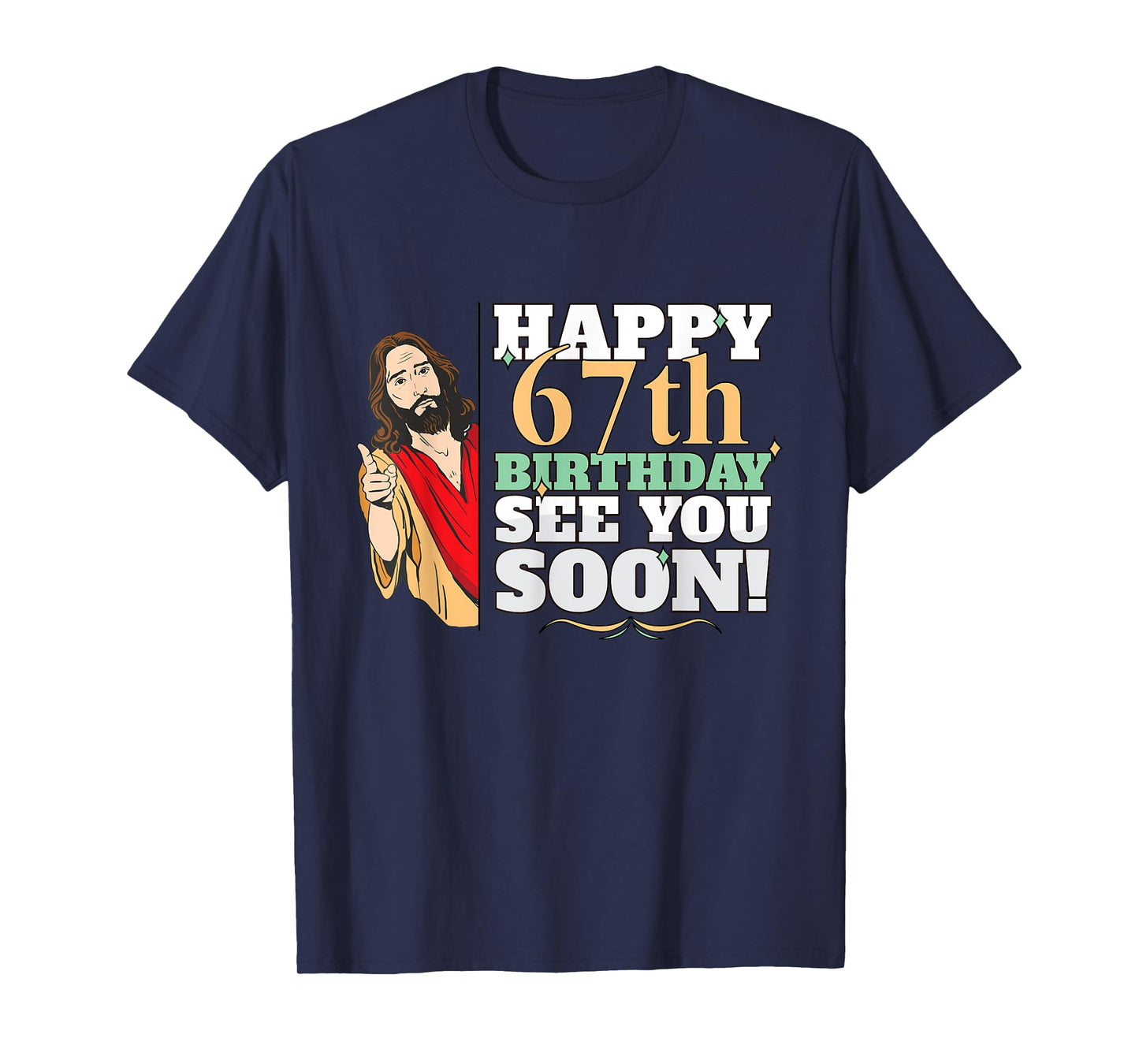 Happy 67th Birthday See You Soon Funny Jesus Meme Turning 67 T-Shirt