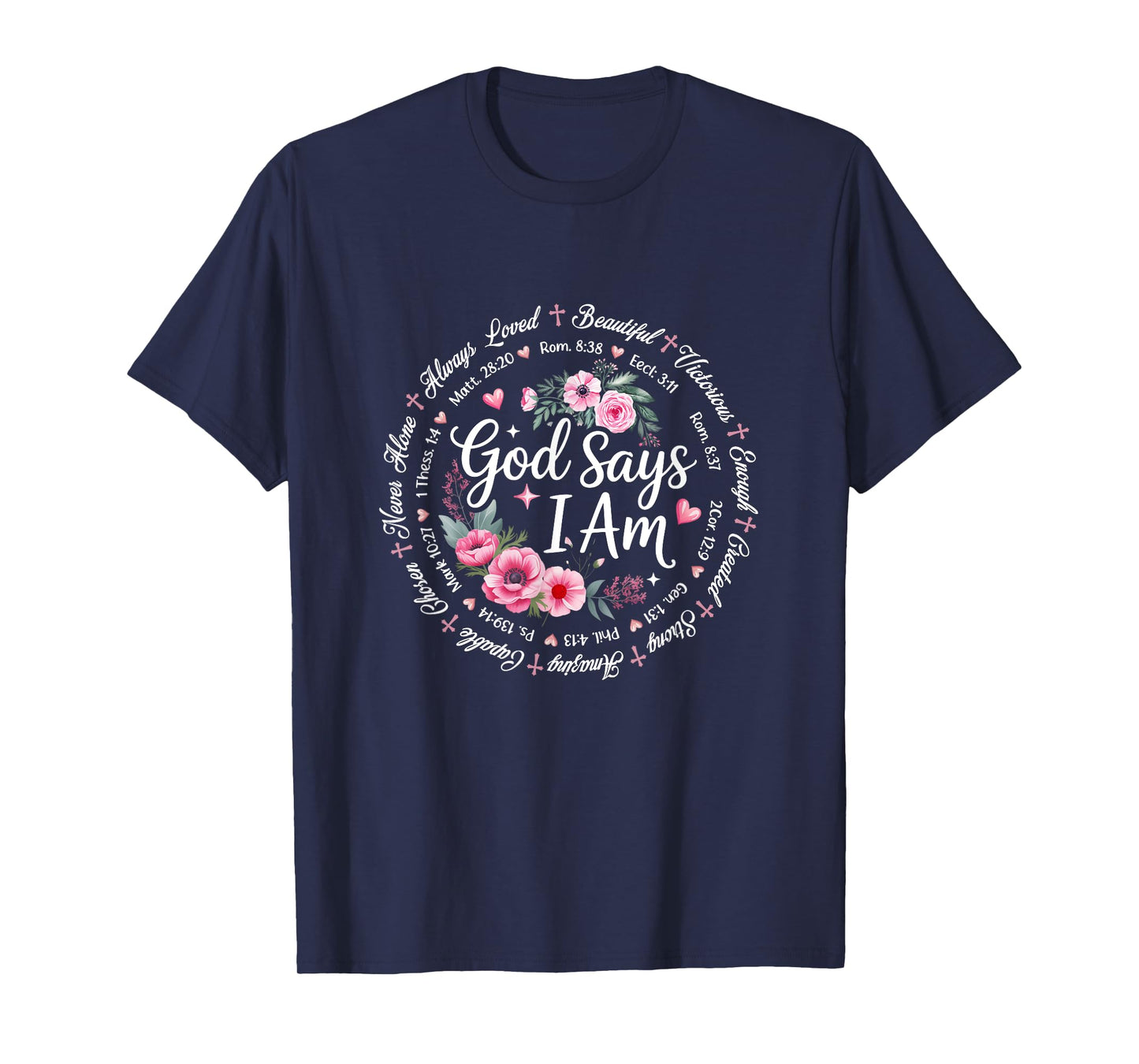 God Says I Am Floral Bible Verse Religious Christian Women T-Shirt