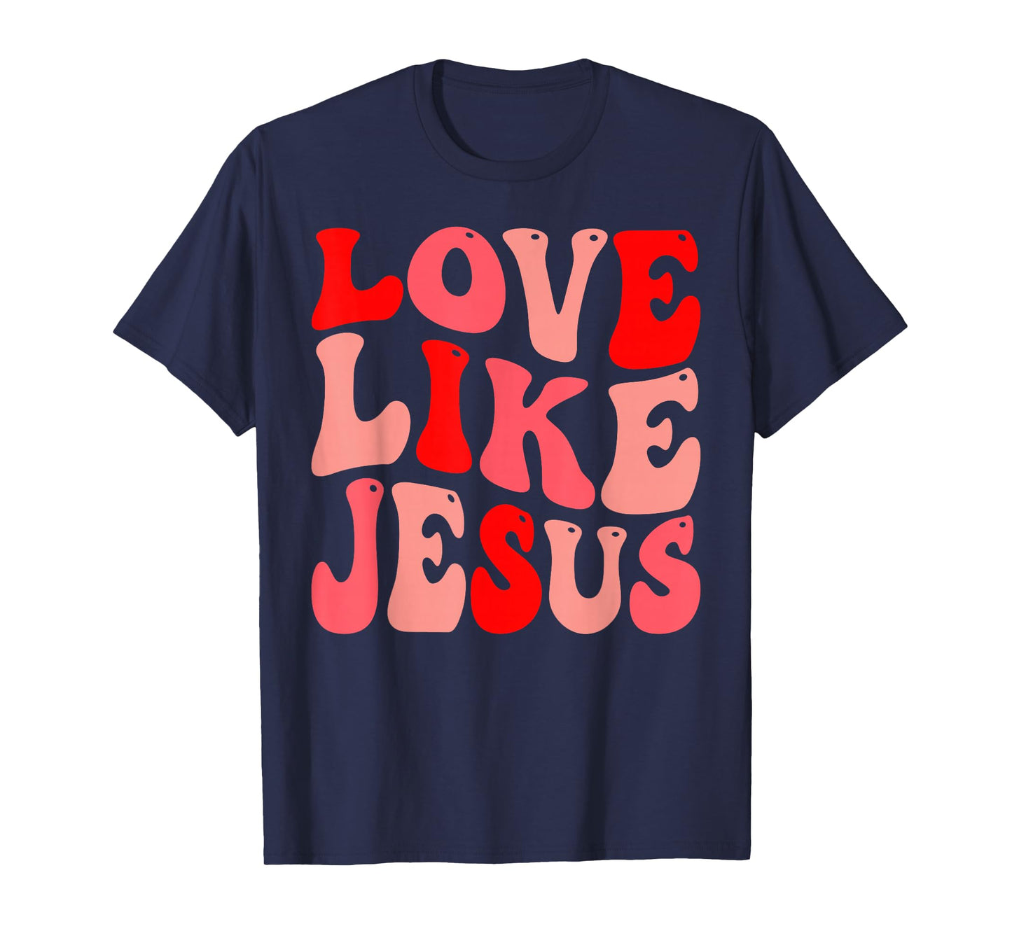 christian love like jesus valentine T-Shirt