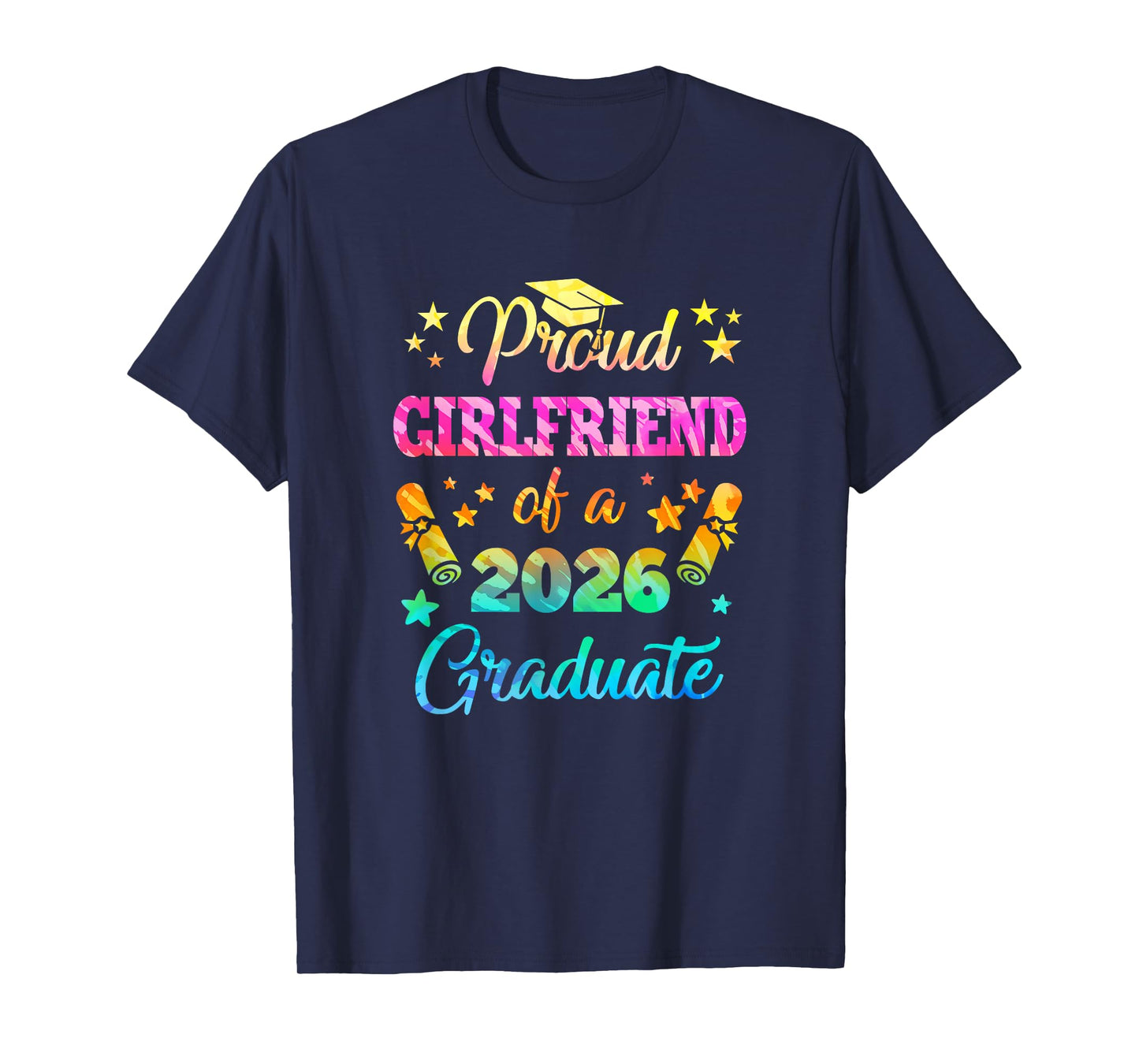Proud Girlfriend Of A Class Of 2026 Graduate Senior 26 Tie T-Shirt