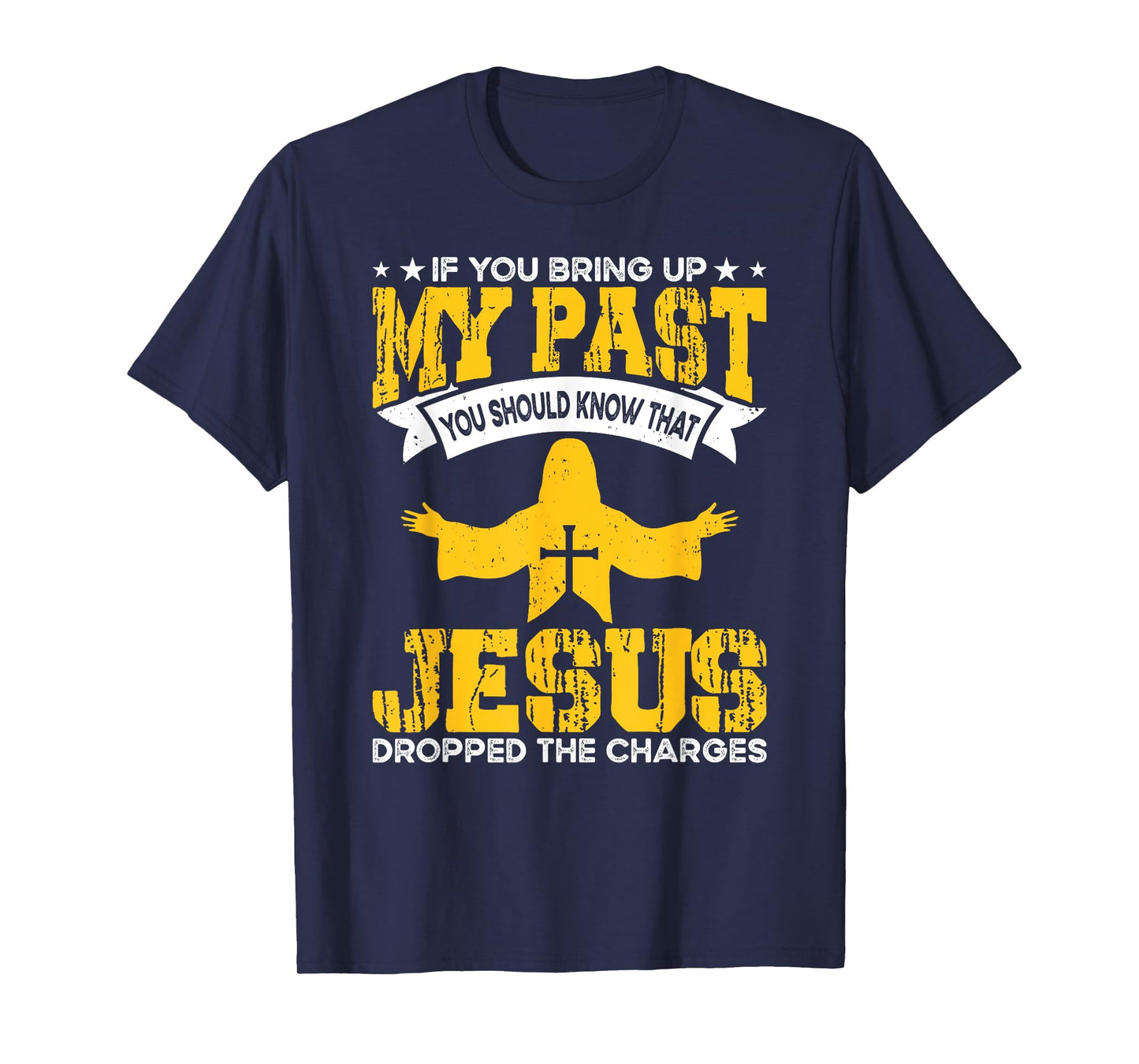 Bring Up Past Jesus Christian Religious Believer Worshiper T-Shirt