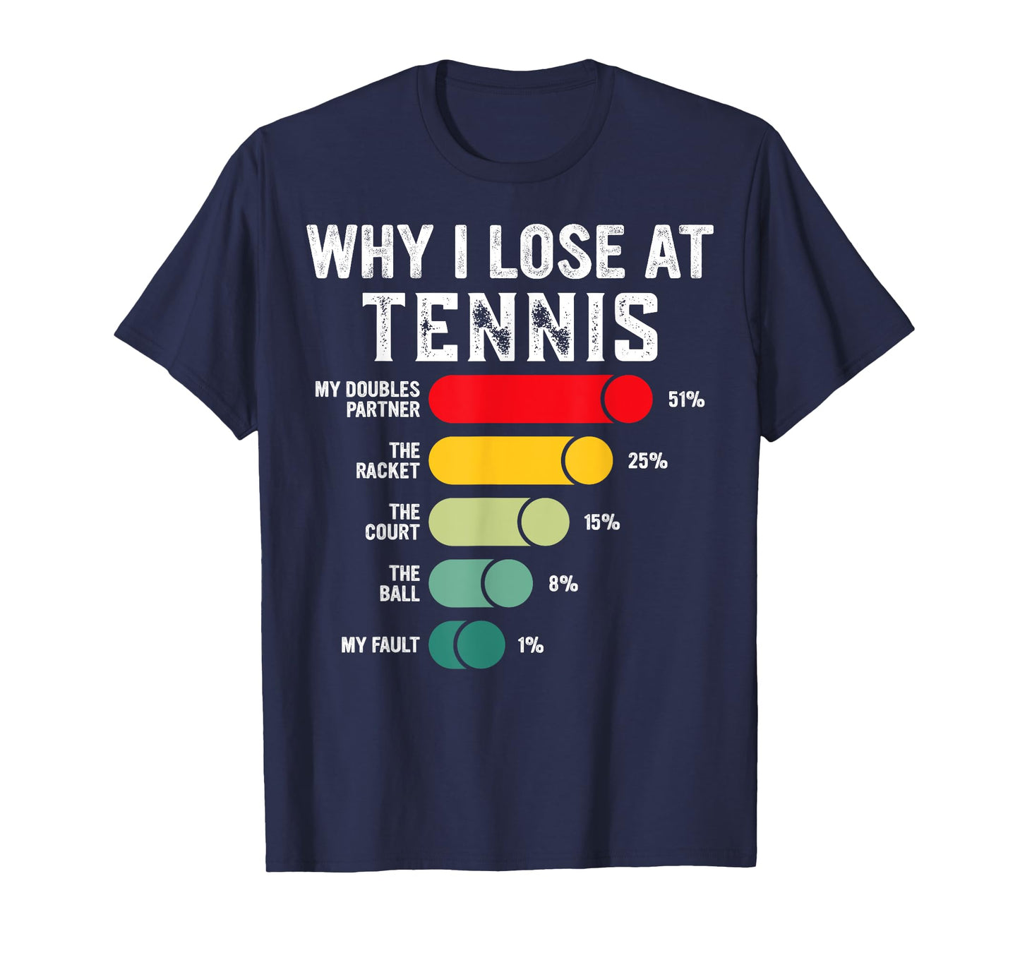 Why I Lose At Tennis Humor Tennis Player Lover Quote T-Shirt