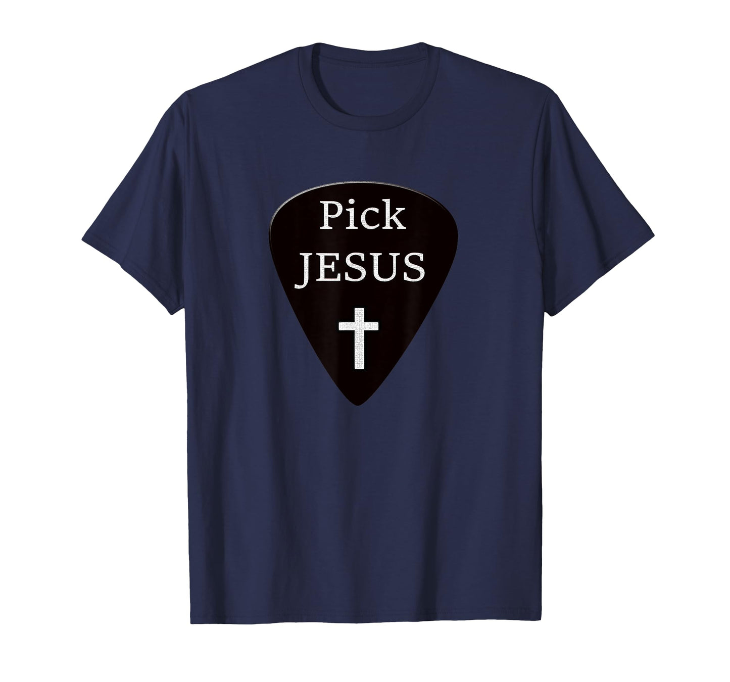 Pick Jesus Guitar Player Christian T-Shirt