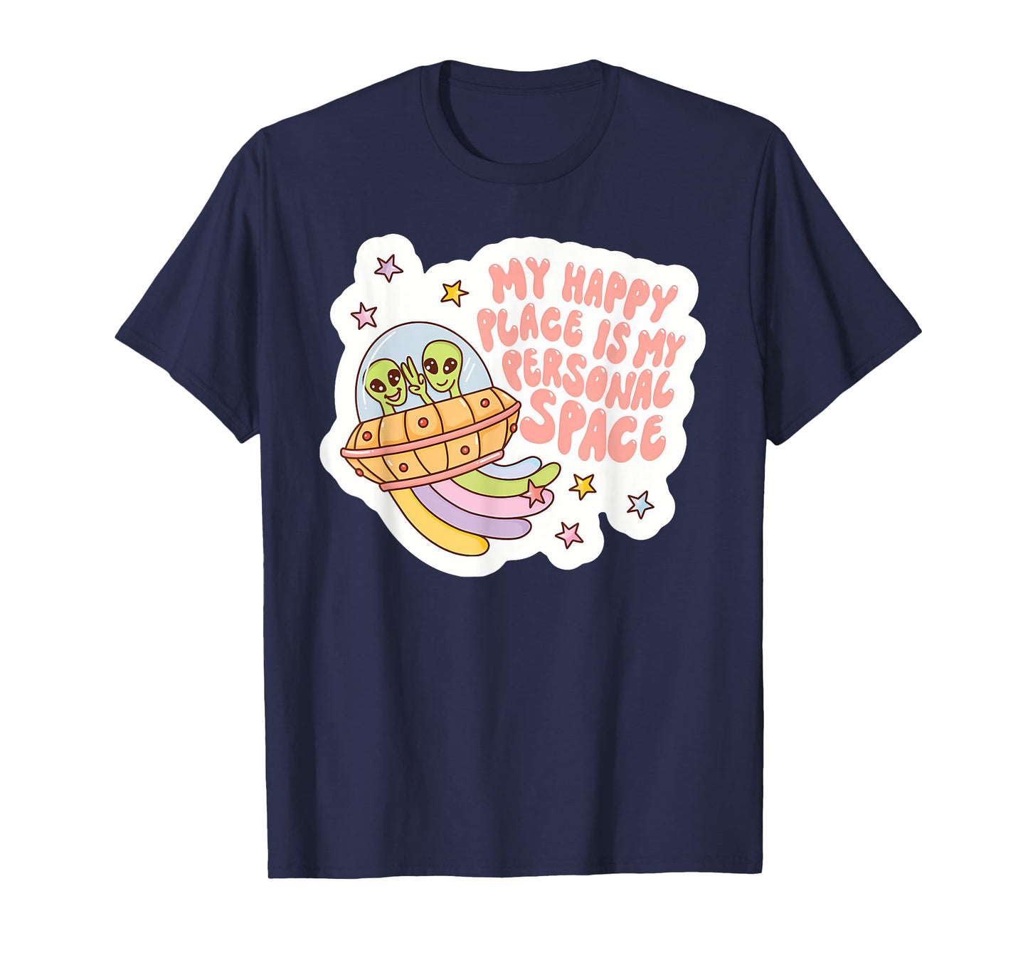 MY HAPPY PLACE IS MY PERSONAL SPACE funny design T-Shirt