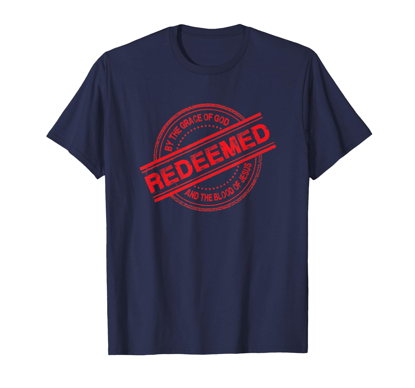 Christian REDEEMED By The Grace of God And Blood of Jesus T-Shirt