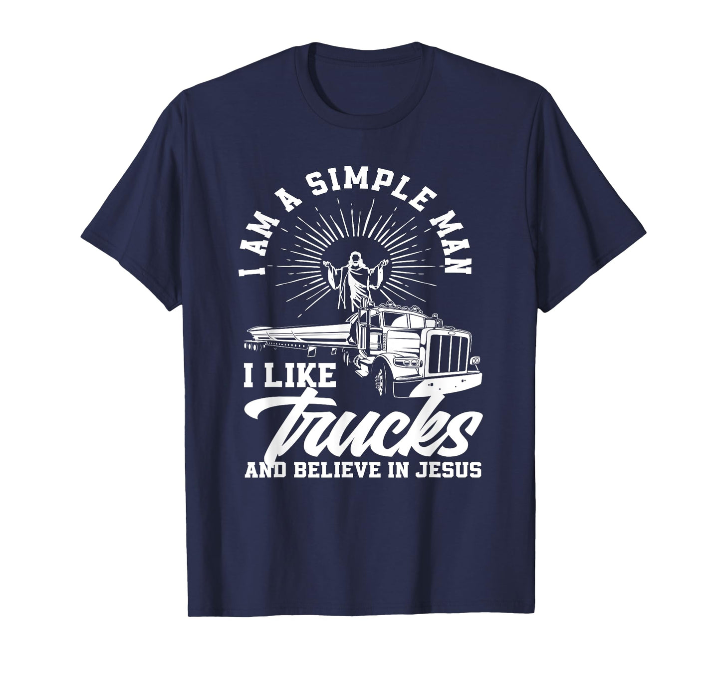Simple Man Trucks And Jesus Christian Trucker Truck Driver T-Shirt