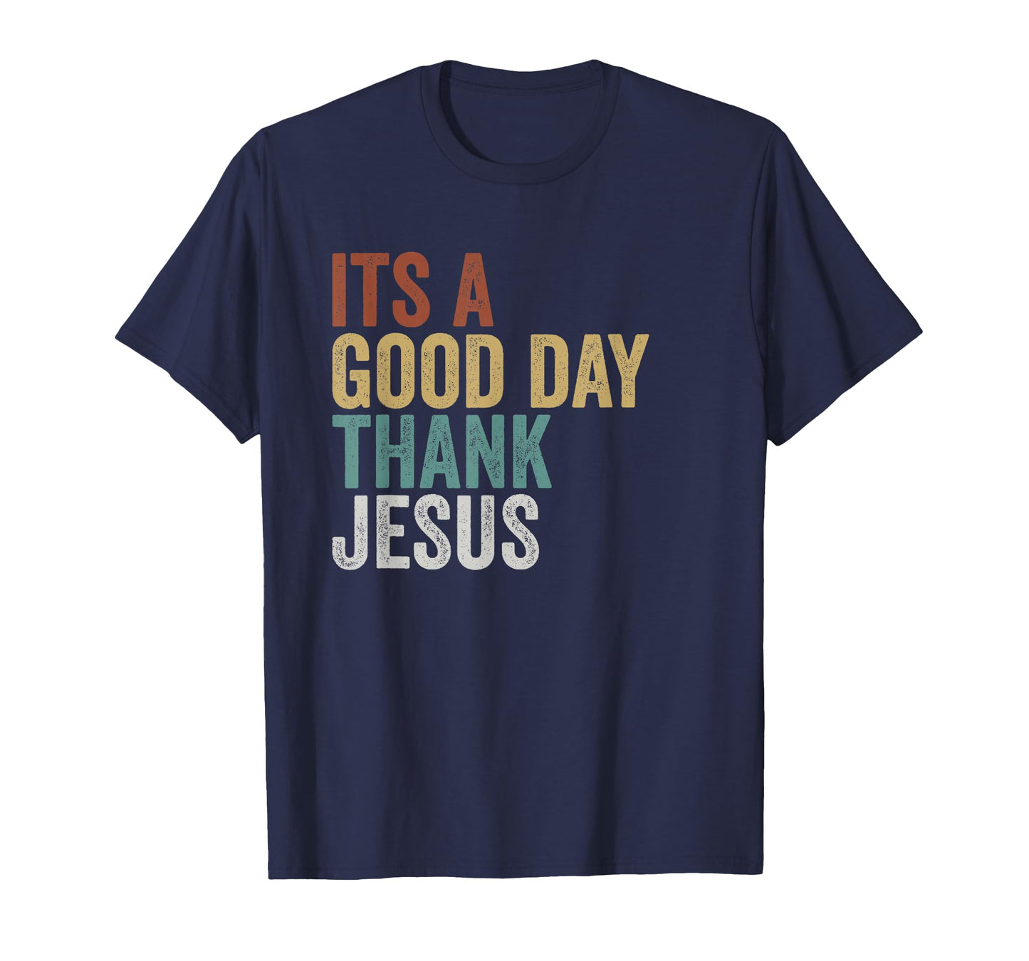 It’s a Good Day Thank Jesus Inspirational Christian T-Shirt