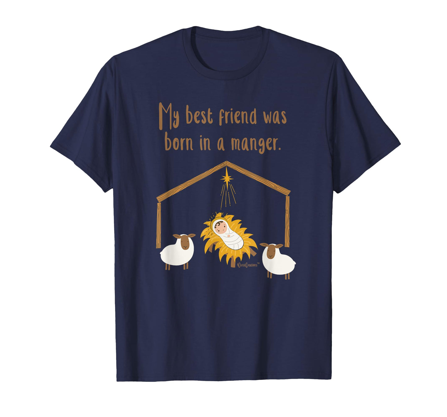 My Best Friend Was Born In A Manger Baby Jesus Christian T-Shirt
