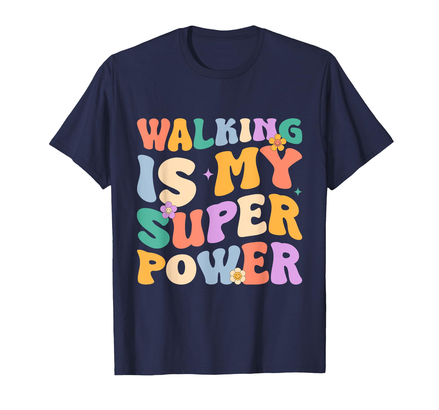 Walking Is My Superpower Funny Walking Gift For Men Women T-Shirt