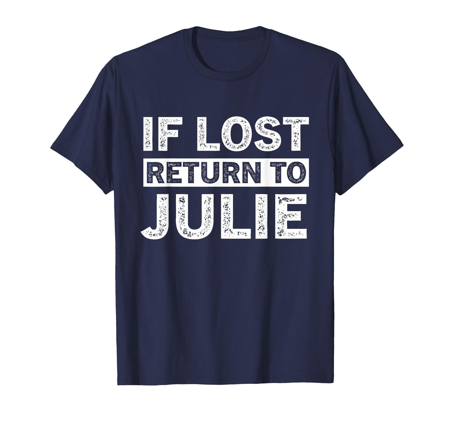 If Lost Return to Julie Couple Quote T-Shirt