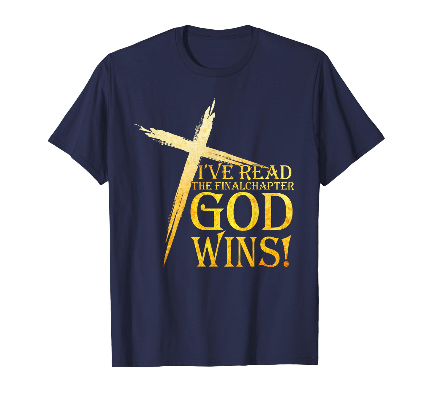 I've Read the Final Chapter God Wins Christian Faith Cross T-Shirt