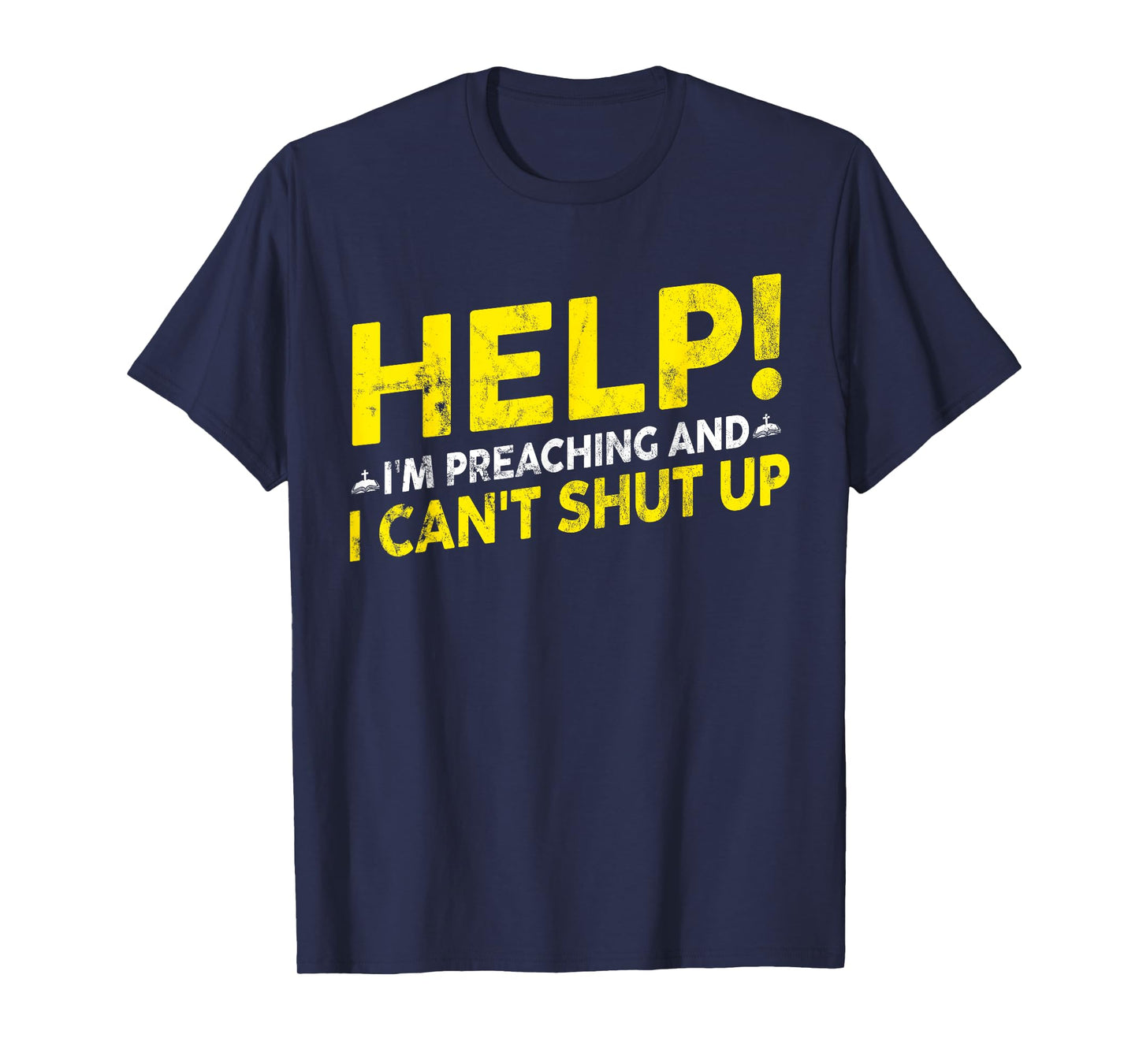 Funny "Help! I'm Preaching" - Pastor T-Shirt