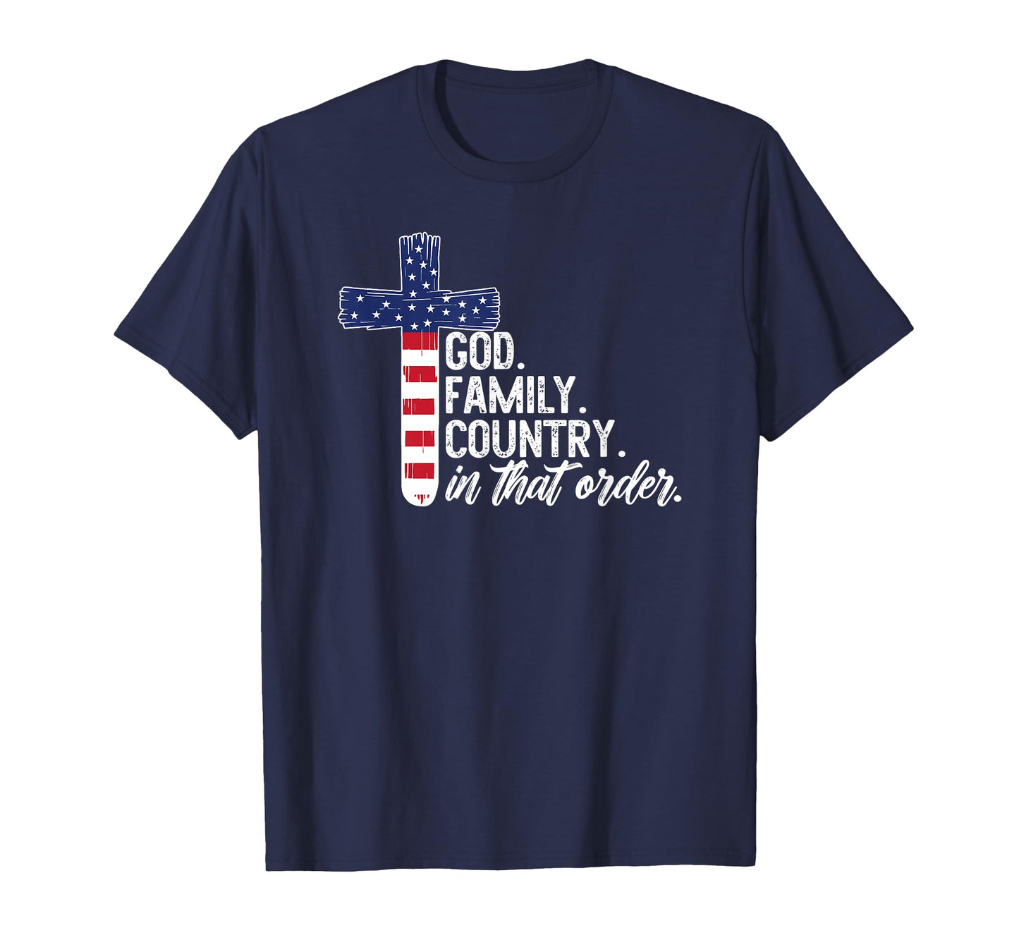 God Family Country in That Order America Flag Faith Cross T-Shirt