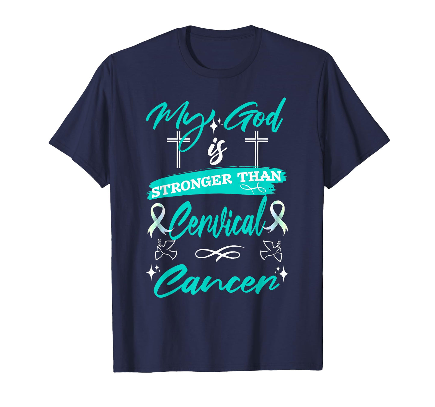 My God is Stronger Than Cervical Cancer Fighter Teal Ribbon T-Shirt