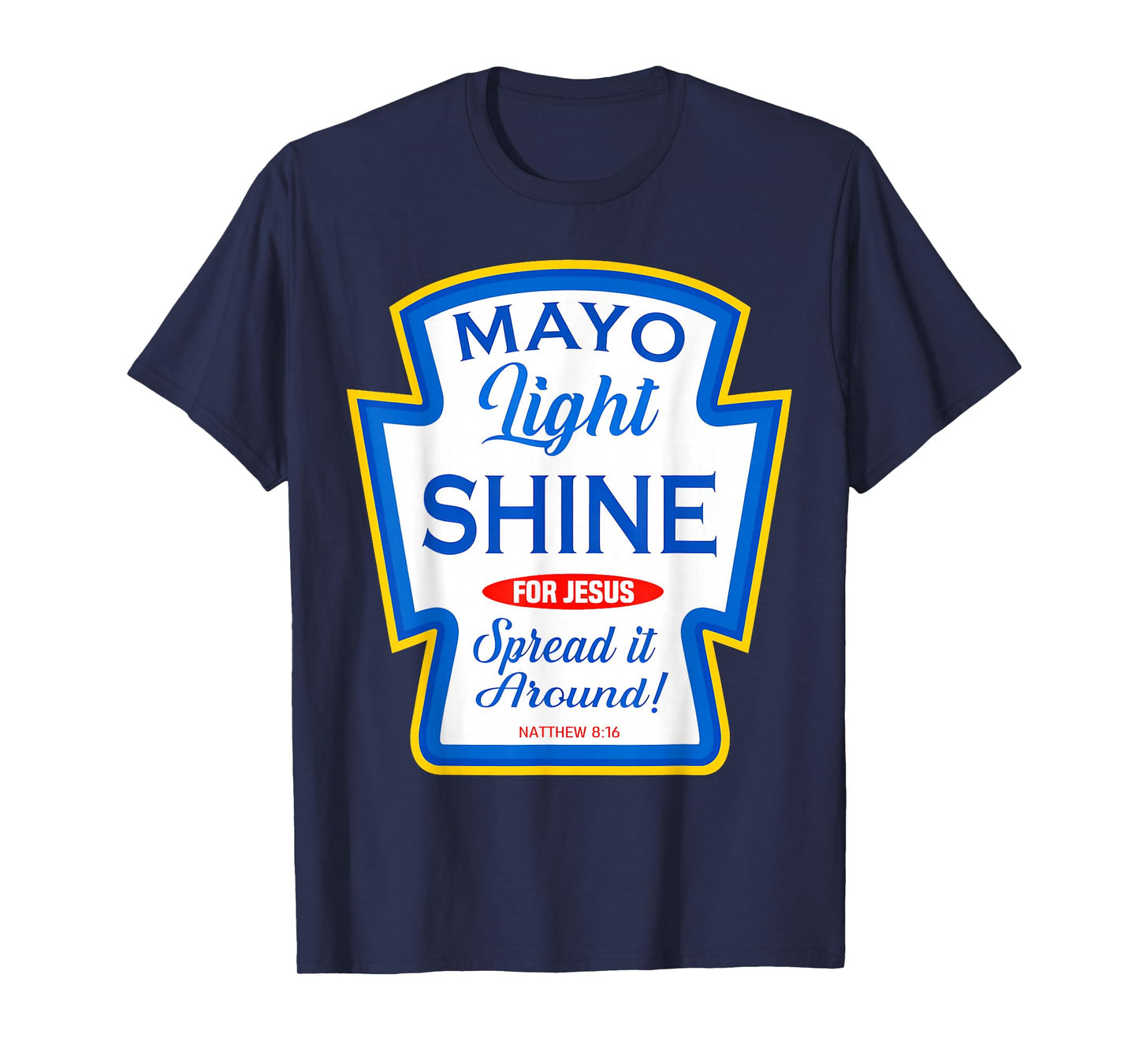 Mayo Light Shine Funny Christian Condiment Group Matching T-Shirt