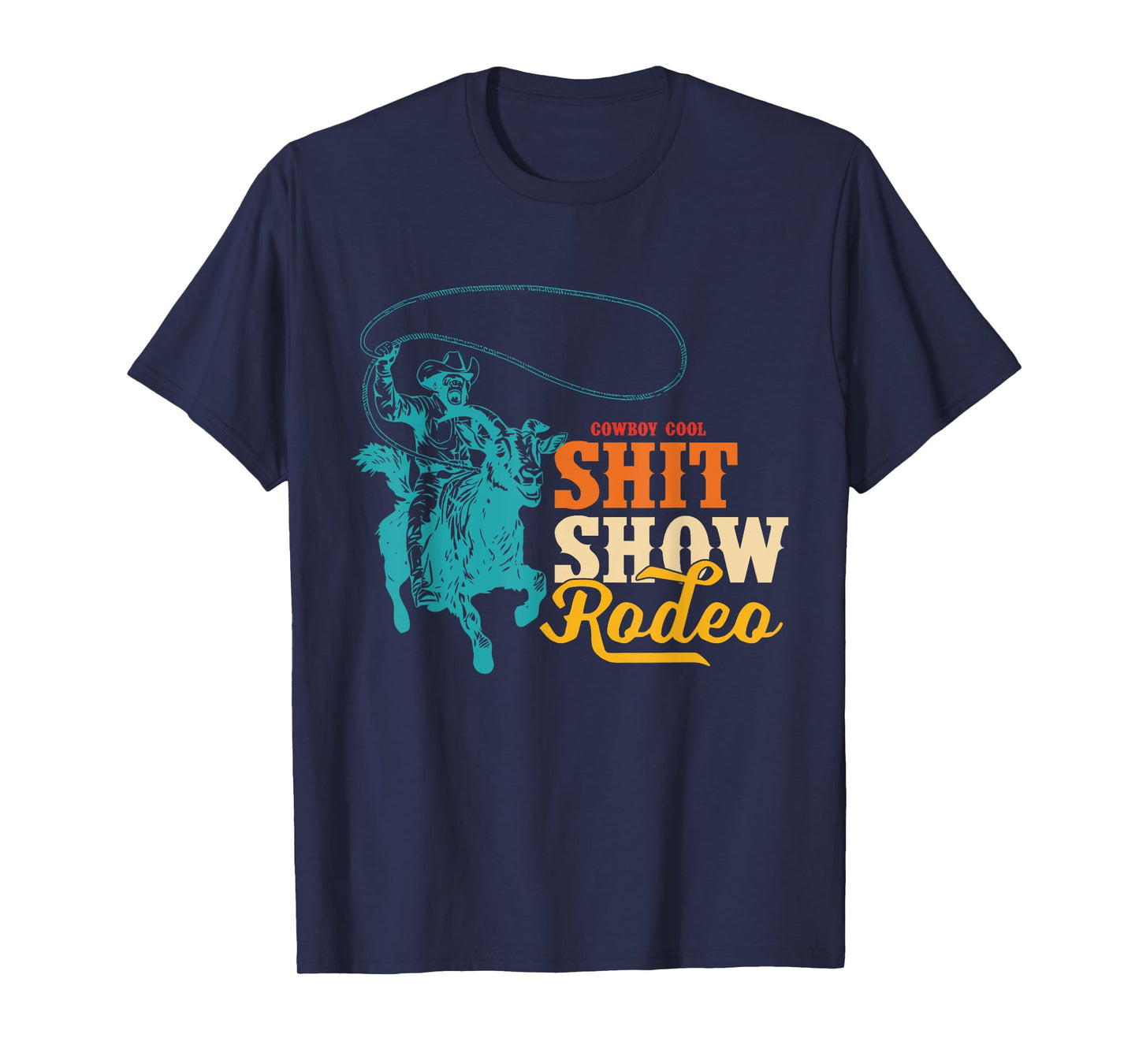 Cowboy Cool Shit Show Rodeo Howdy Vintage Design T-Shirt