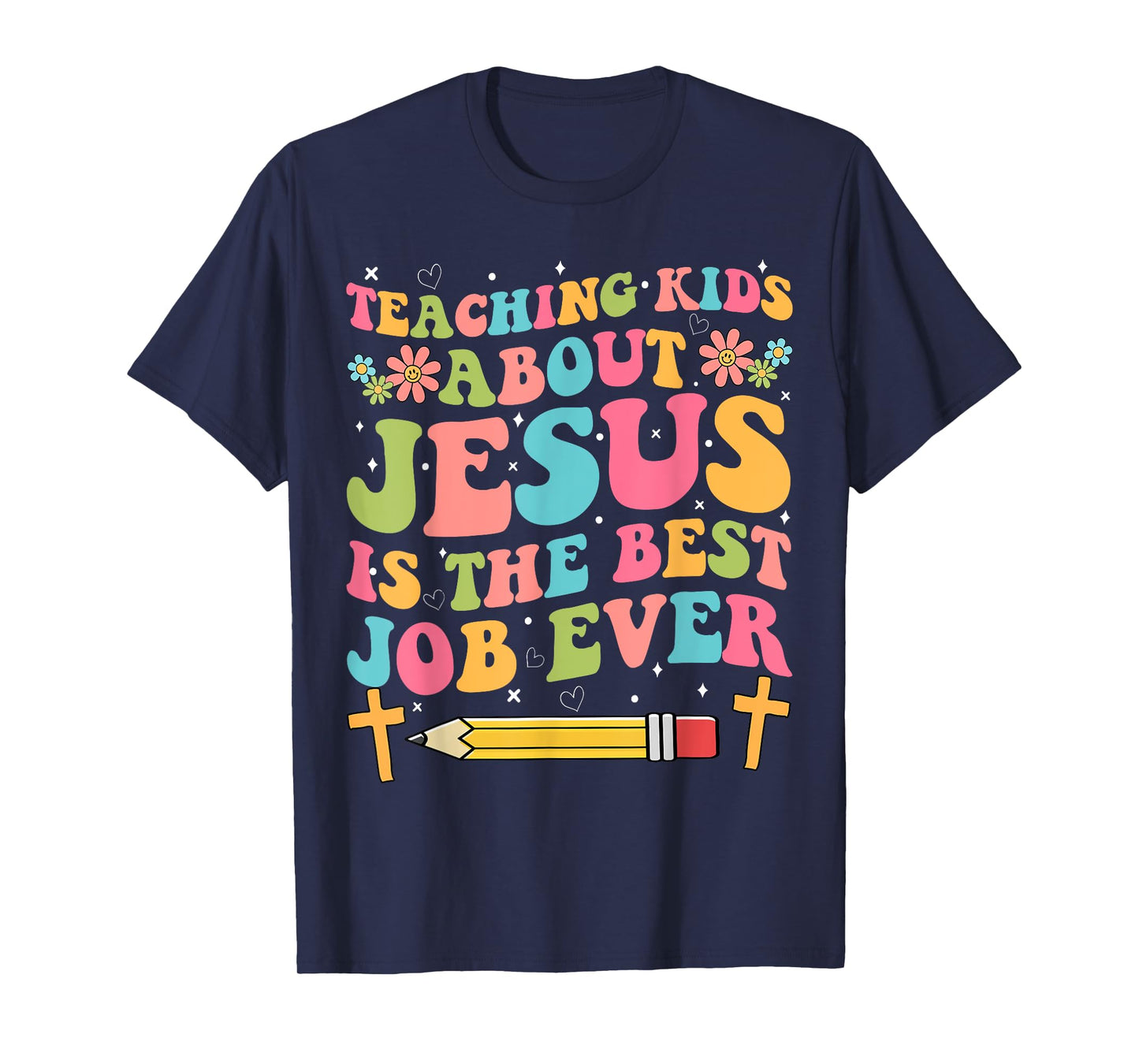 Teaching Kids About Jesus Is The Best Job Ever Christian T-Shirt