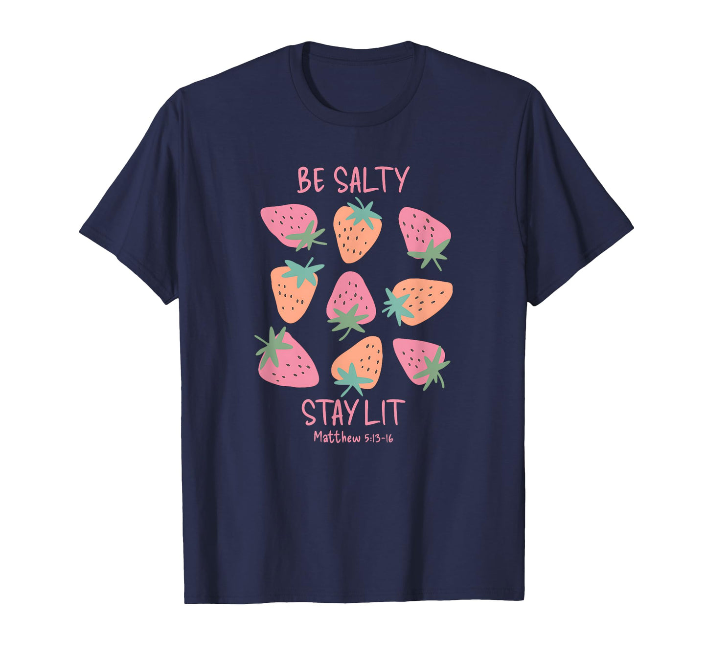 Be Salty Stay Lit Matthew 5:13-16 Fun Christian Design T-Shirt