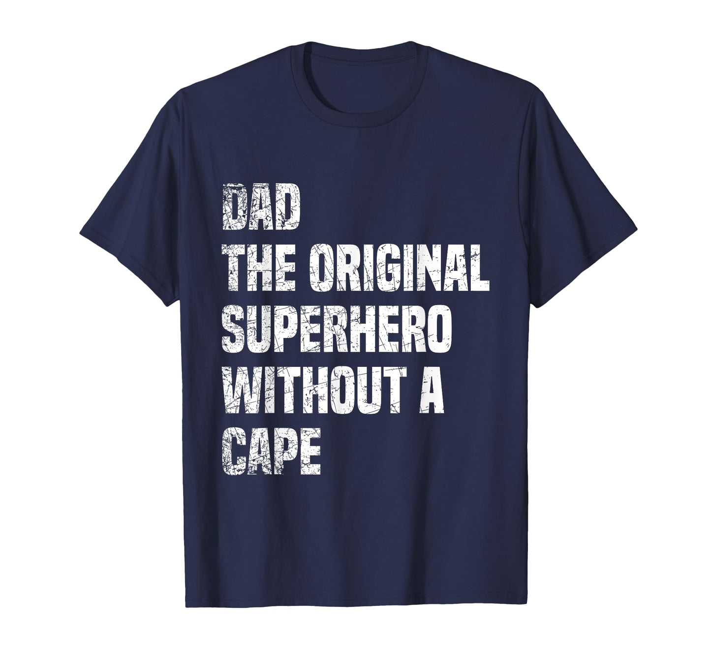 Dad The Original Superhero Without A Cape T-Shirt