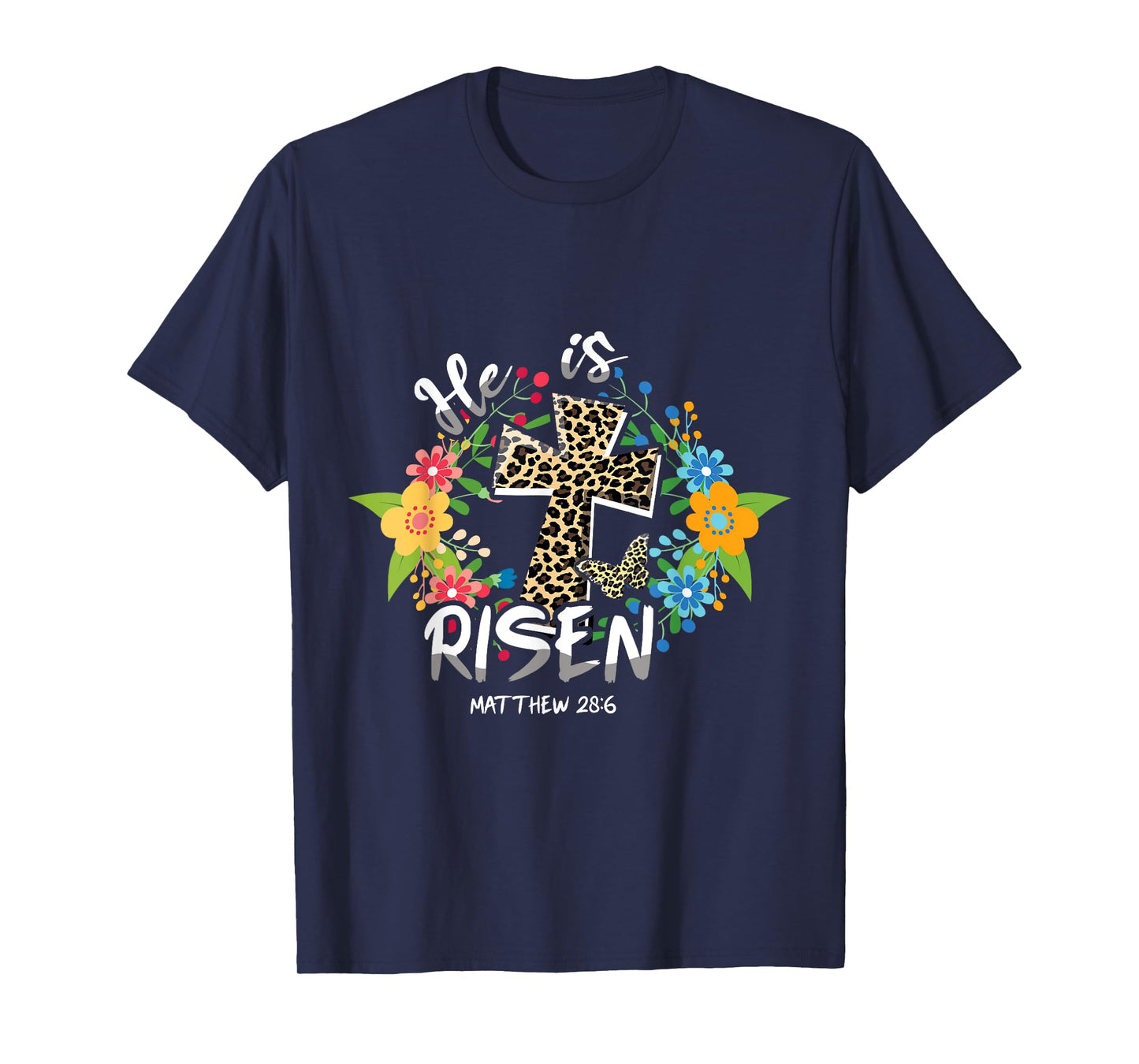 He Is Risen Bible Verse Colorful Easter Is About Jesus T-Shirt