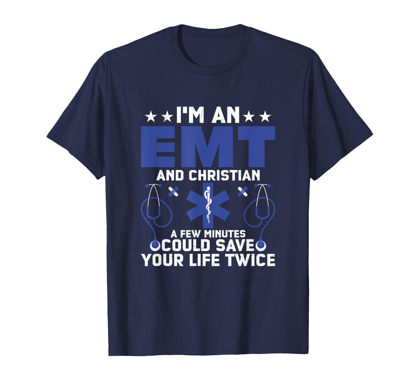 I'm An EMT And Christian Medical Technician Paramedic T-Shirt