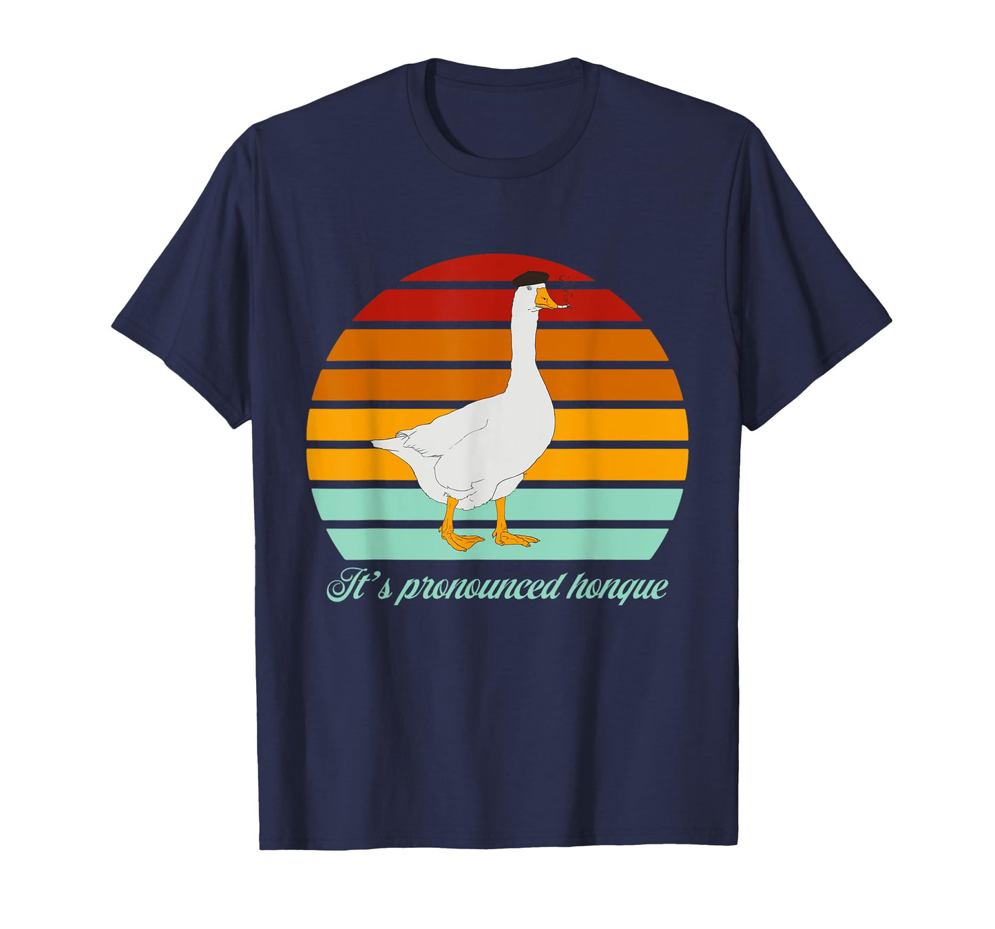 It's Pronounced Honque Silly Goose Vintage Quote T-Shirt