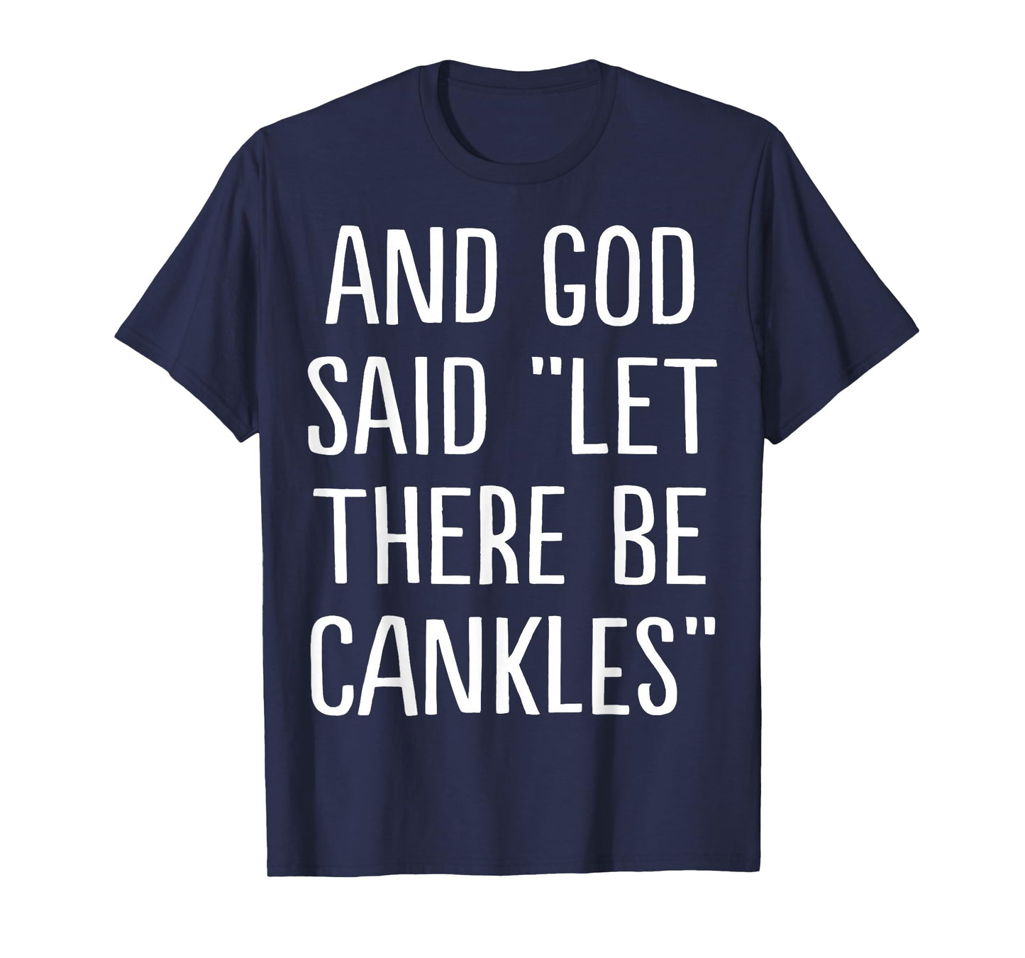 Cankles T-Shirt
