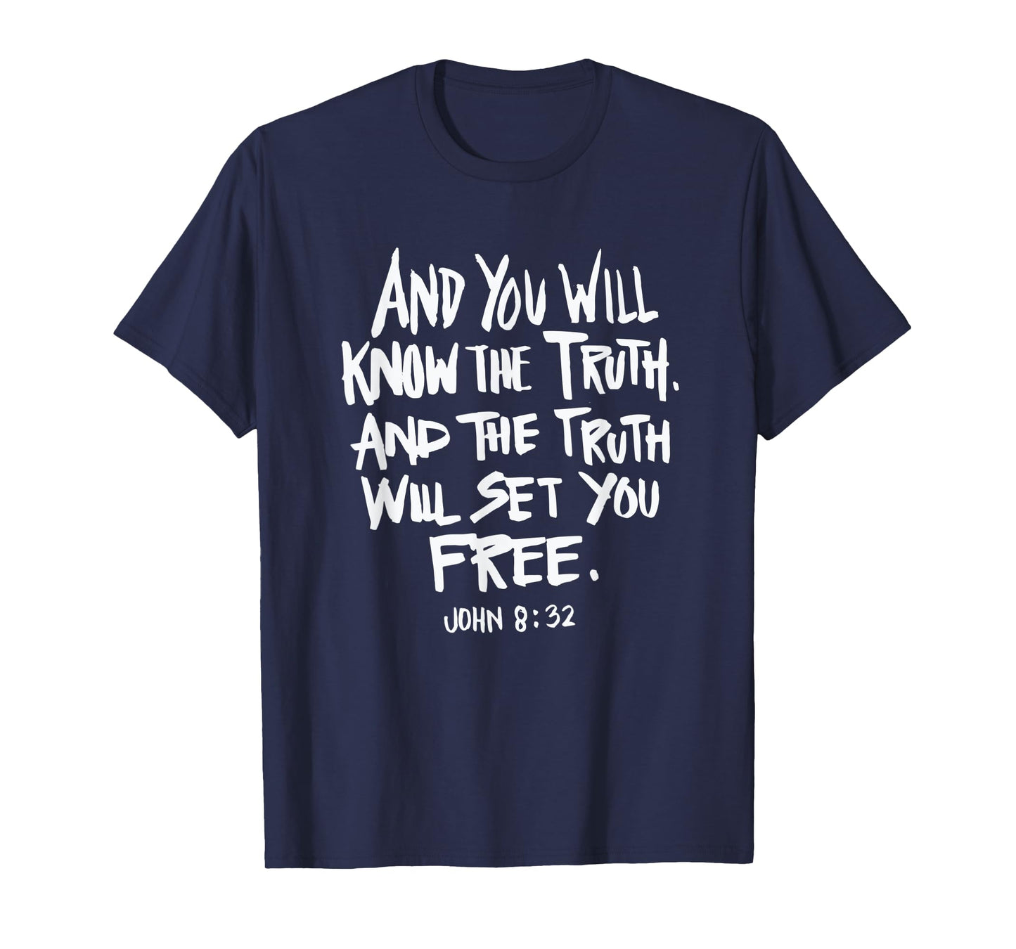 Truth will set you free - Bible verse Christian Faith Quote T-Shirt