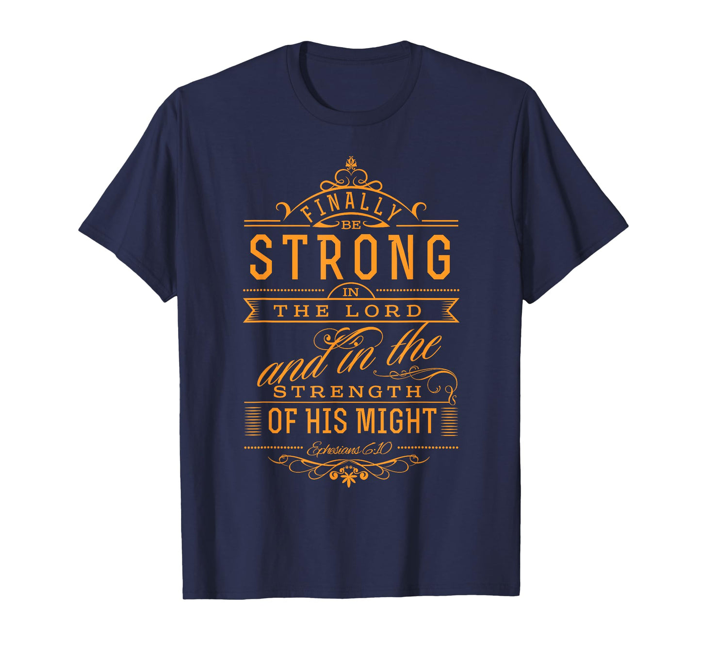 Be Strong in the Lord Christian T-Shirt with Bible Verse T-Shirt