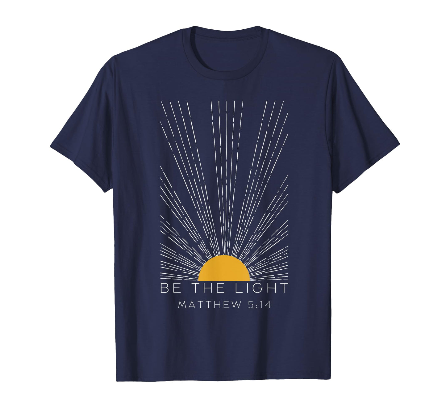 Be The Light Christian Jesus Faith Bible Verse Sunburst T-Shirt