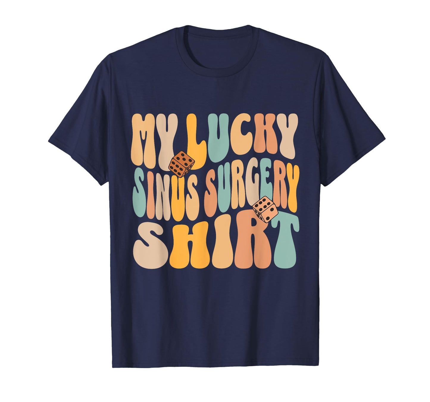 My Lucky Sinus Surgery Get Well Recovery Funny Quote T-Shirt