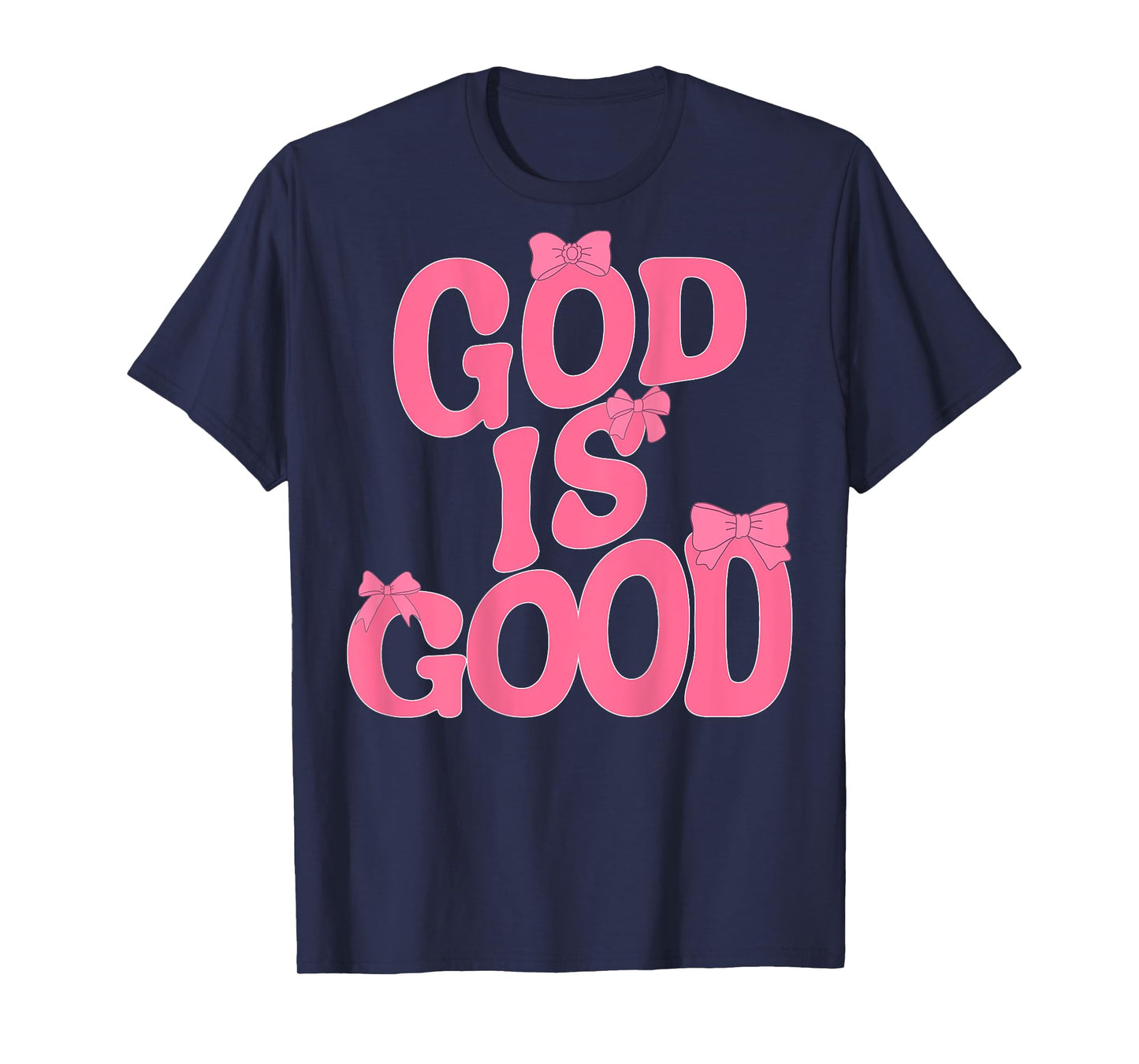 God Is Good Pink Bow Christian Jesus Girl Sister Daughter T-Shirt