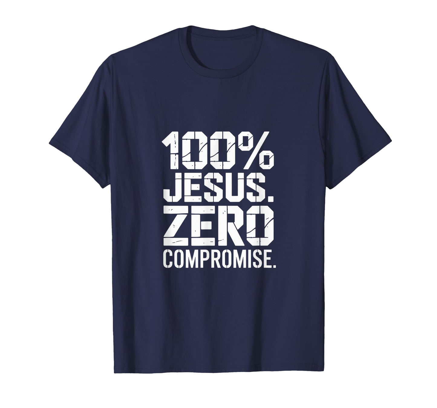 100% Jesus Zero Compromise Christian Message Backprint T-Shirt
