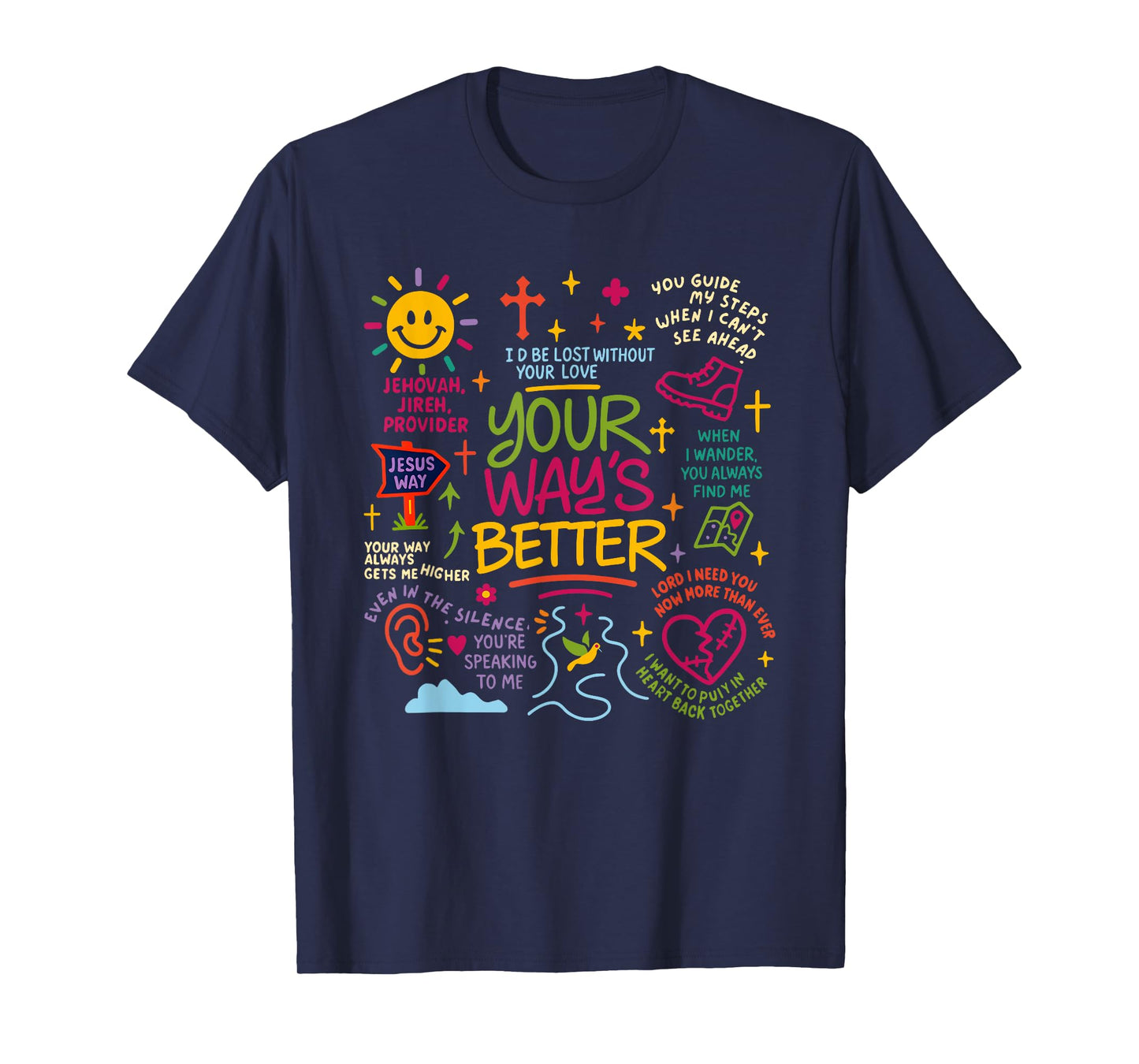 Your Way’s Better Bible Verse, Jesus Way Faith Graphic Tee T-Shirt