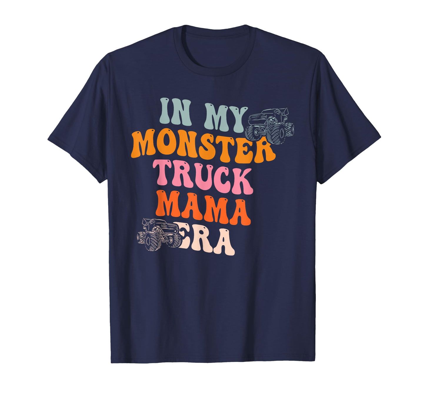 In My Monster Truck Mama Era Quote T-Shirt