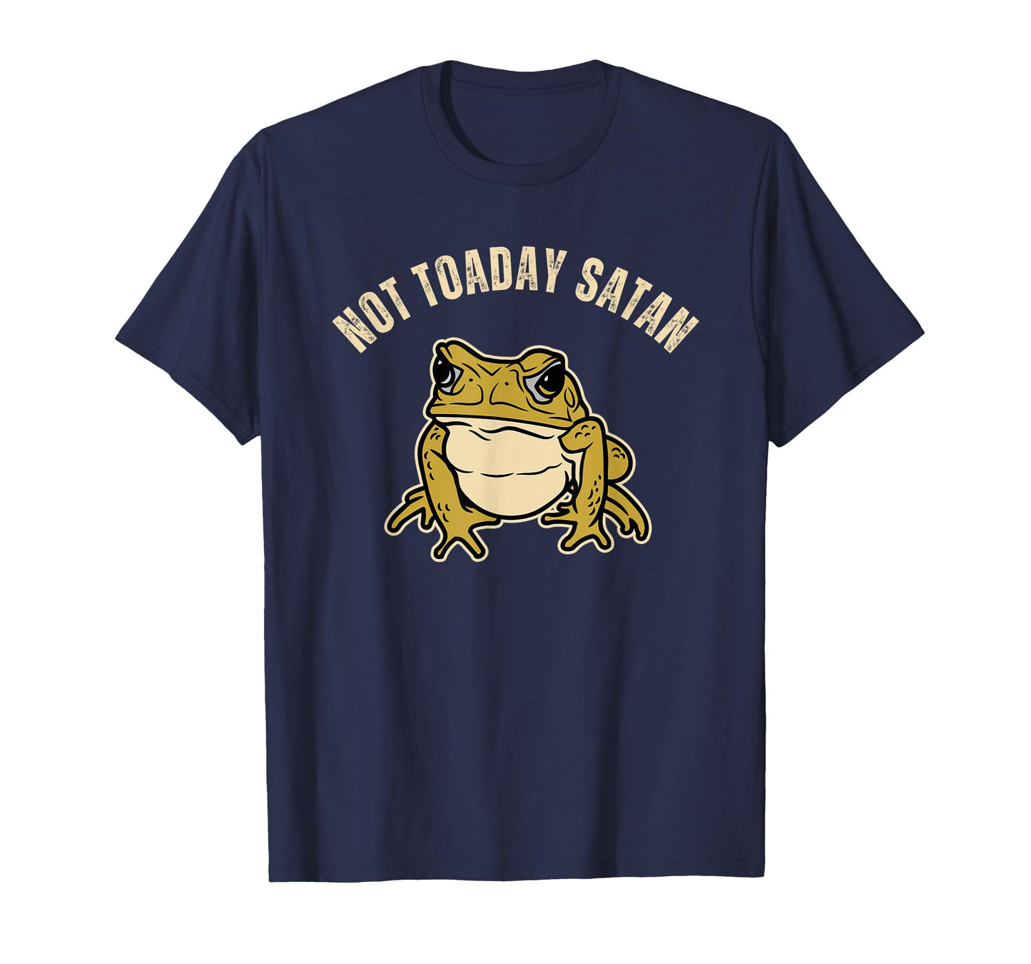 Frog Lovers Christian Funny Toad Pun Not Toaday Satan T-Shirt