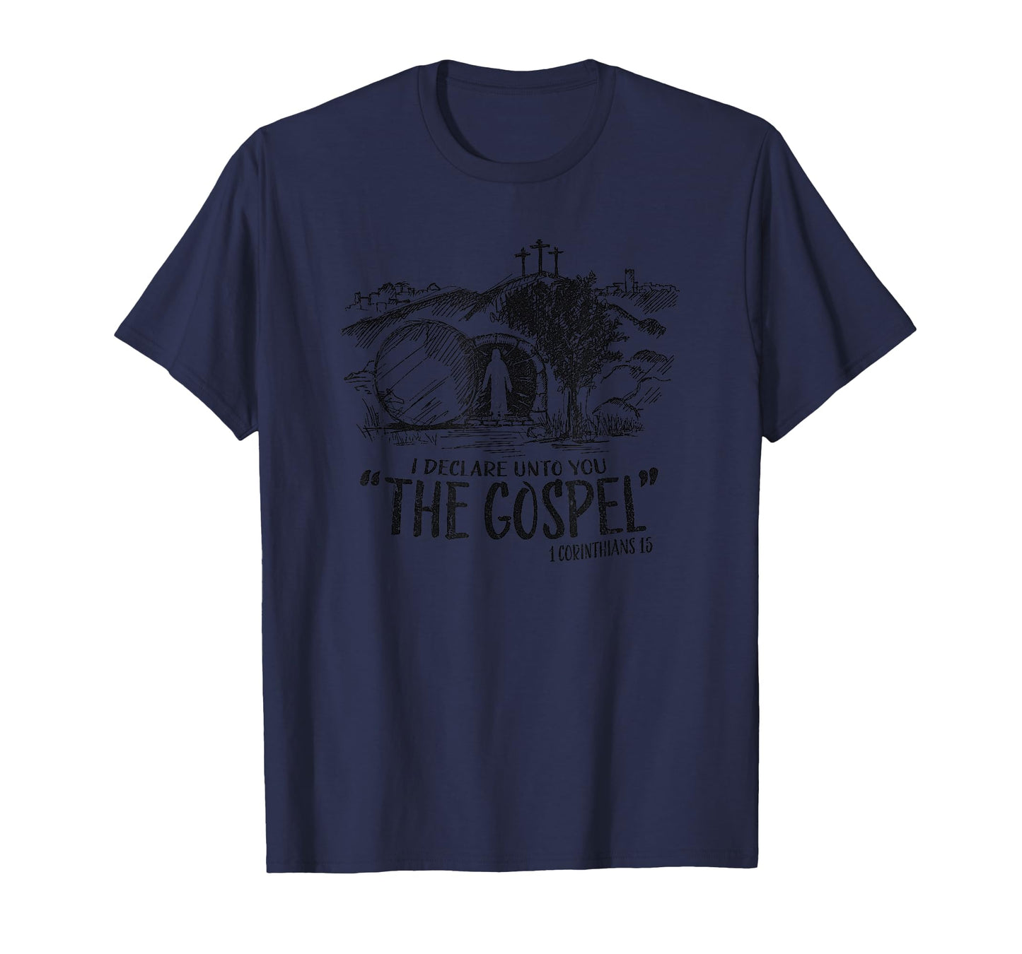 I Declare Unto You The Gospel 1 Corinthians 15 T-Shirt