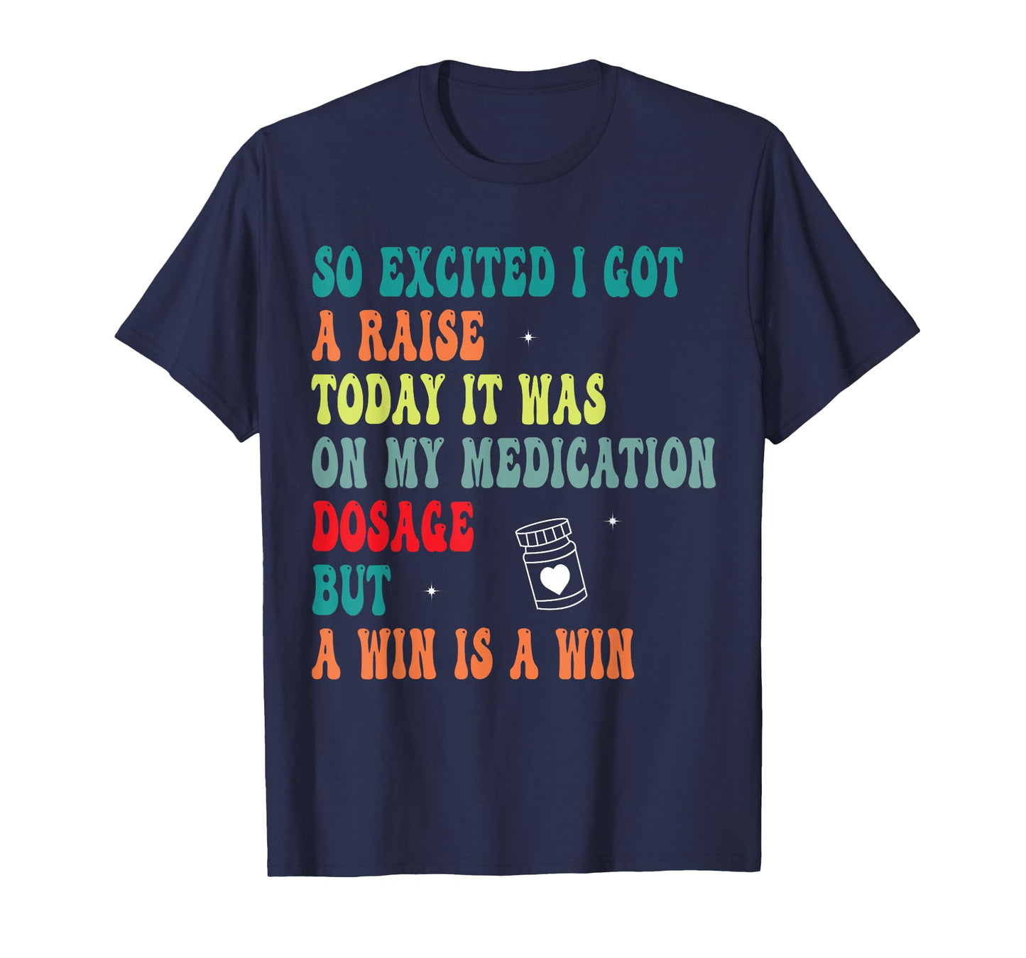 Funny Medication Dosage Joke Dark Humor Sarcastic Quote T-Shirt