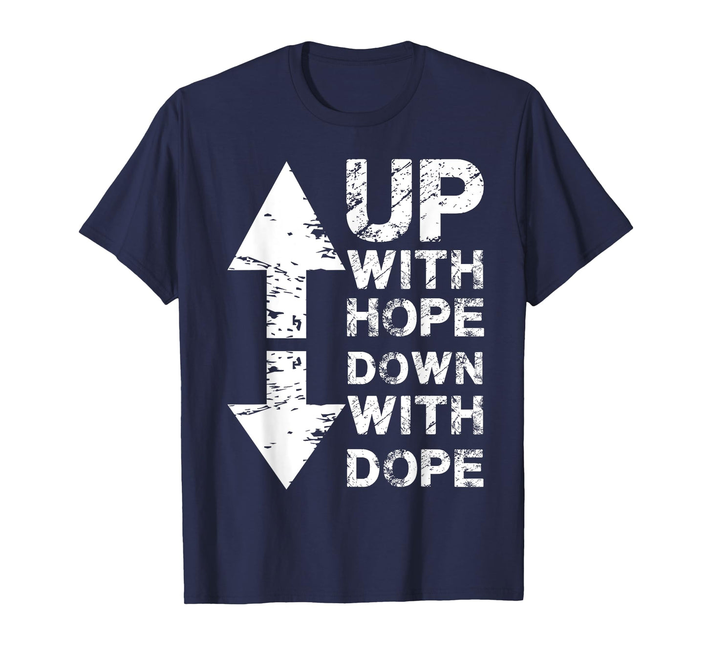 Anti Drug I Christian Faith I Up With Hope Down With Dope T-Shirt