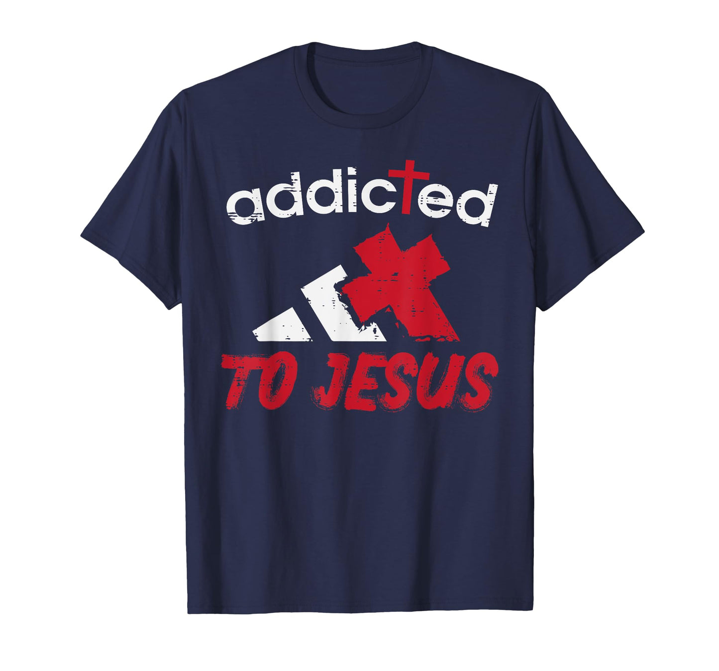 Addicted To Jesus God Faith Religious Christian Men Women T-Shirt