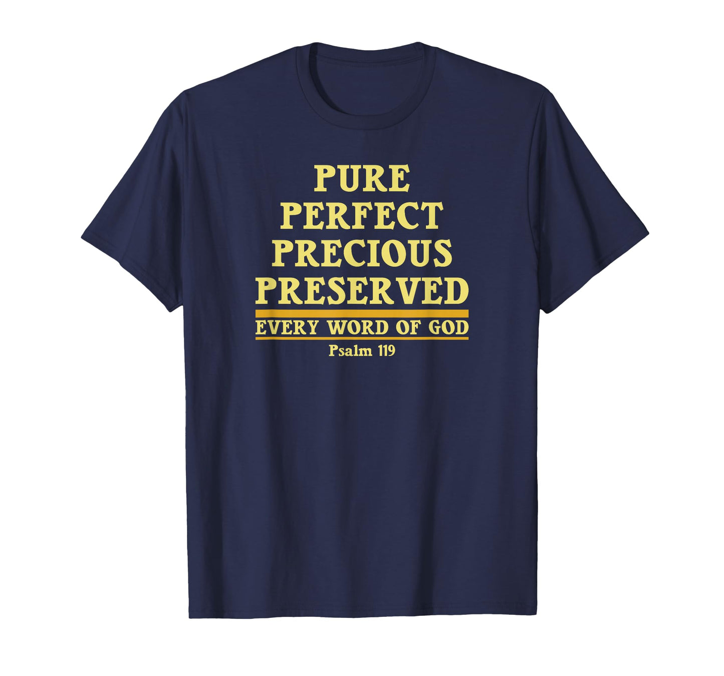 Every Word of God is Pure, Perfect, Precious, Preserved T-Shirt