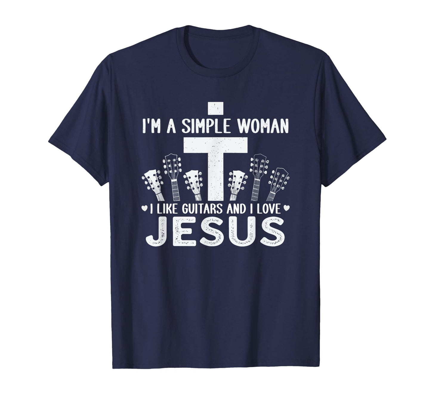 I'm A Simple Woman - I Like Guitars and Love Jesus T-Shirt