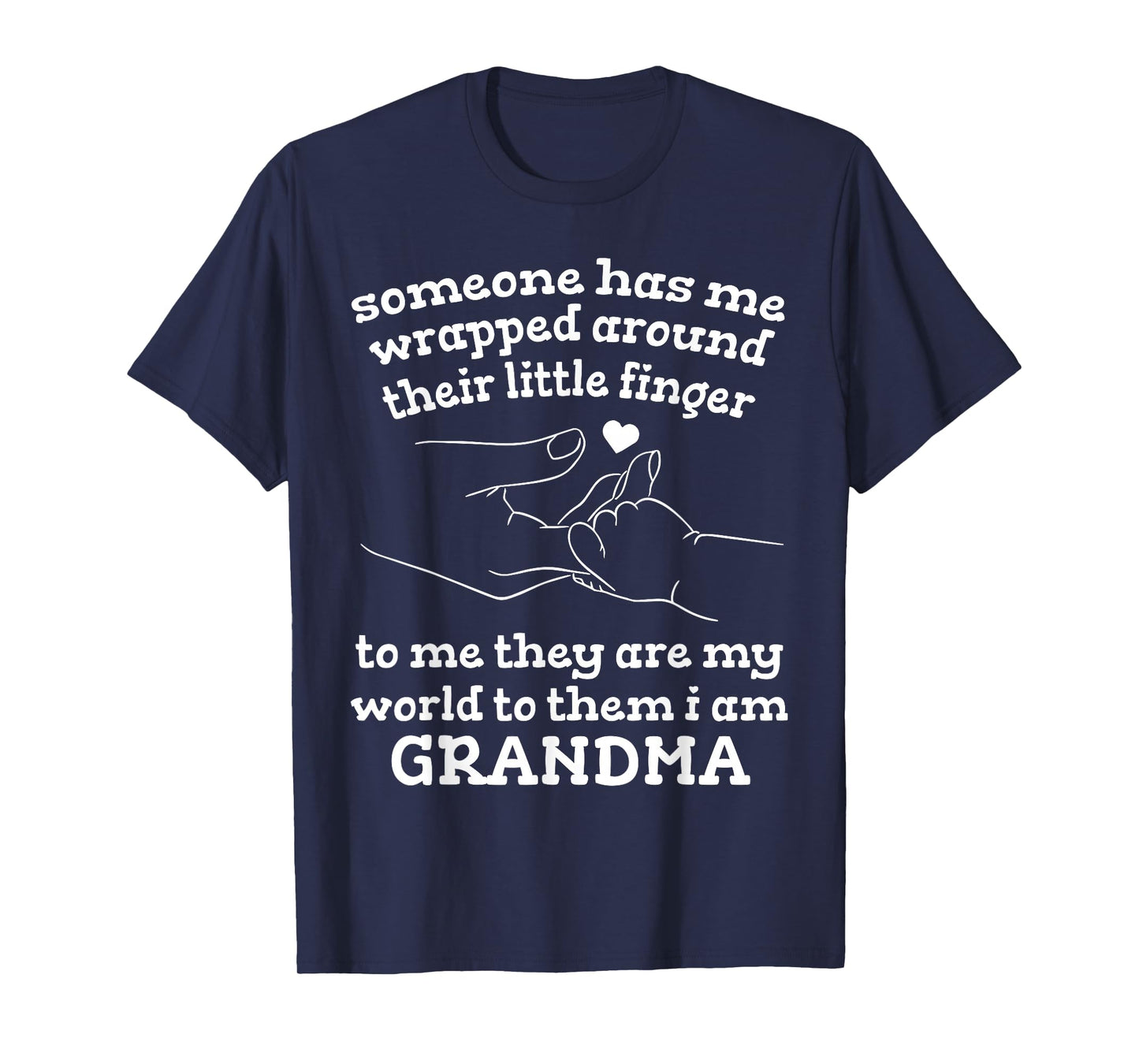 Someone has me Wrapped Around Their Little Finger Grandma T-Shirt