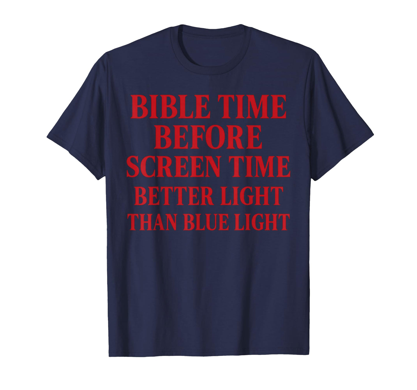 Bible time Before Screen time Christian Quote T-Shirt