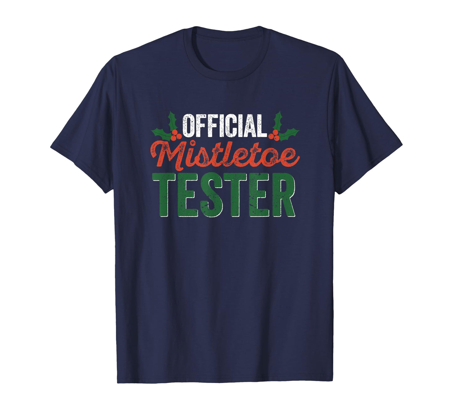 Official Mistletoe Tester Funny Christmas Ivy Berries Santa T-Shirt