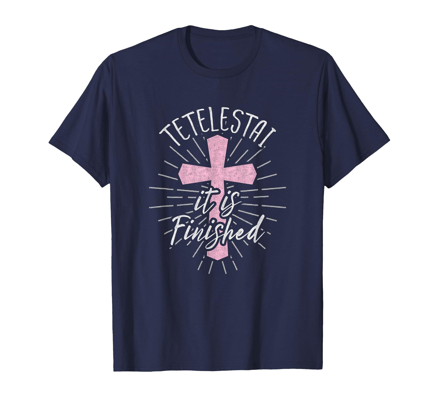 Tetelestai T-shirt It Is Finished Easter Shirt for Women T-Shirt