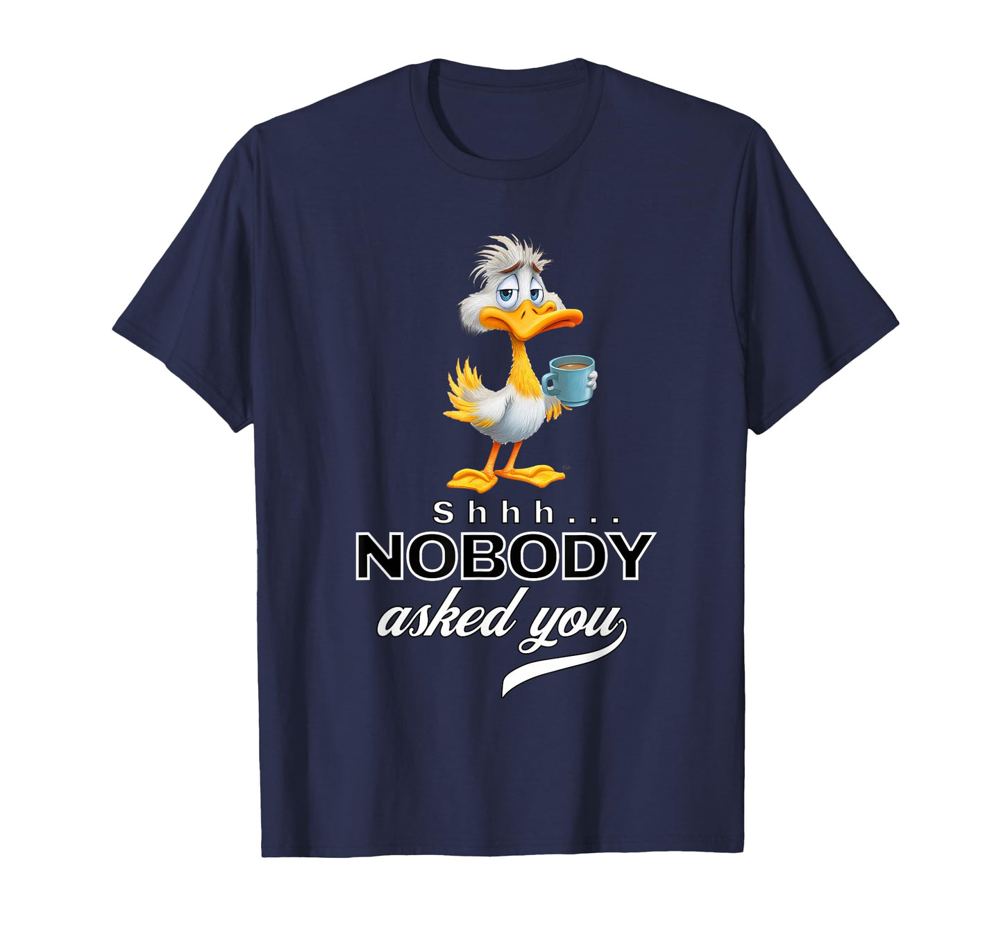 Funny Bird Coffee Quote Sarcastic Nobody Asked You Men Women T-Shirt
