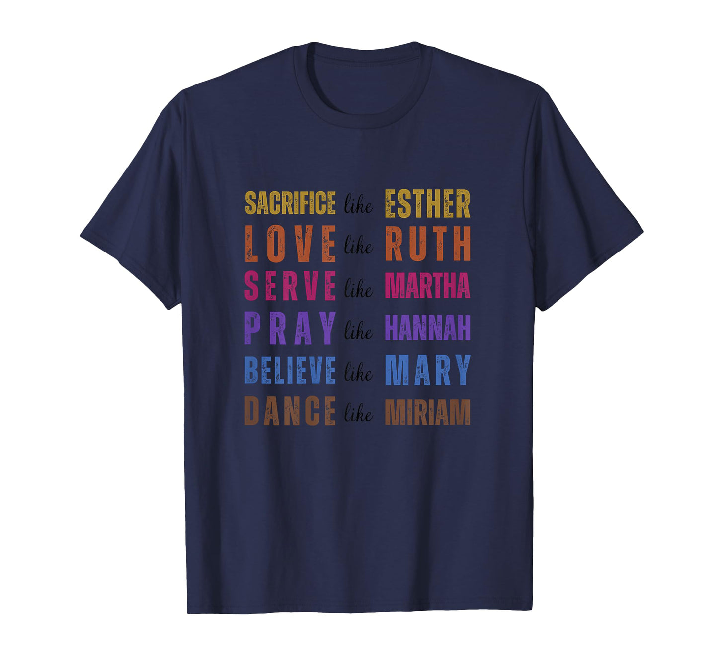 Sacrifice like Esther Love Like Ruth Serve Like Martha Pray T-Shirt
